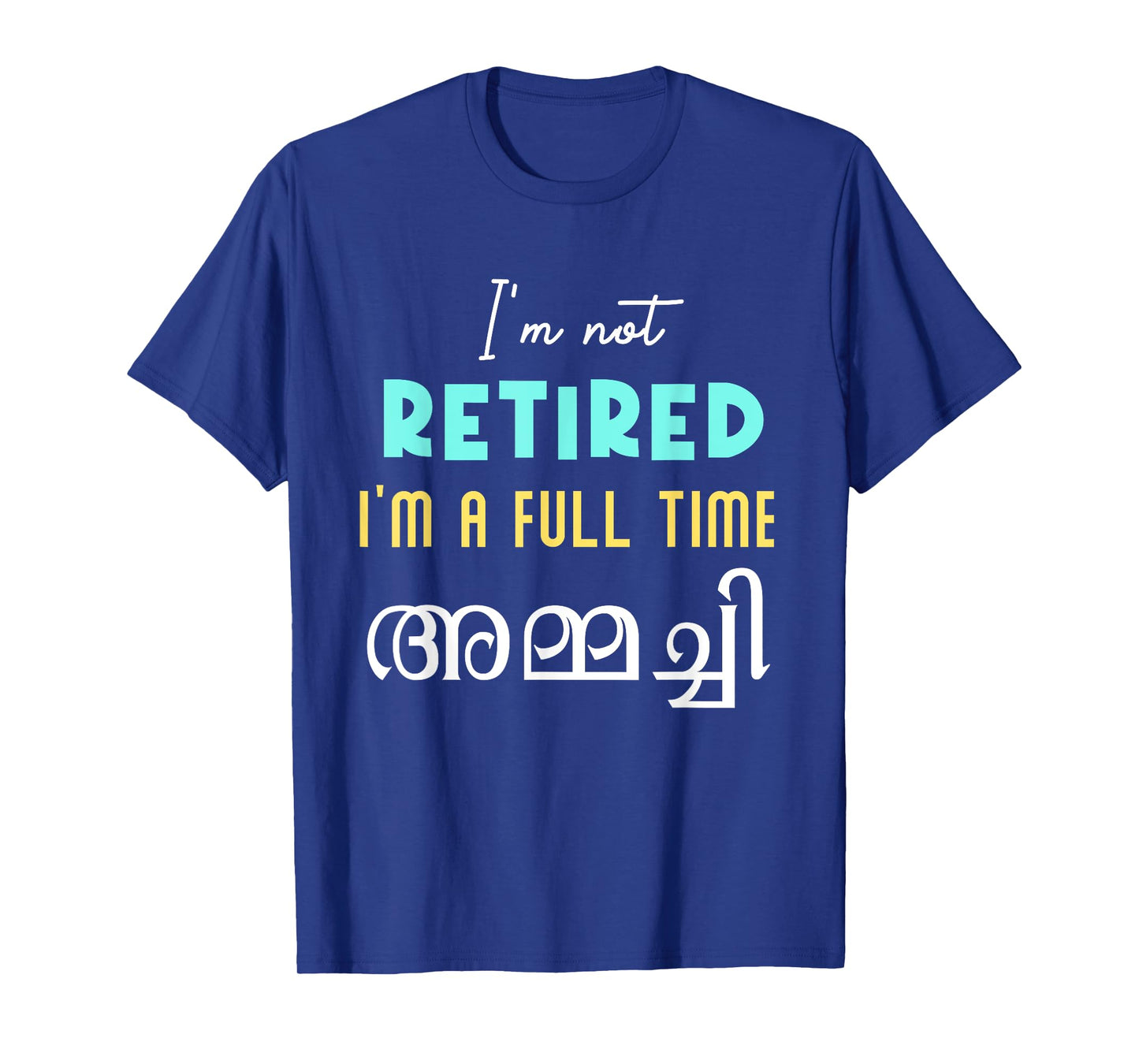 Keralite Malayali full time ammachi retired funny Malayalam T-Shirt