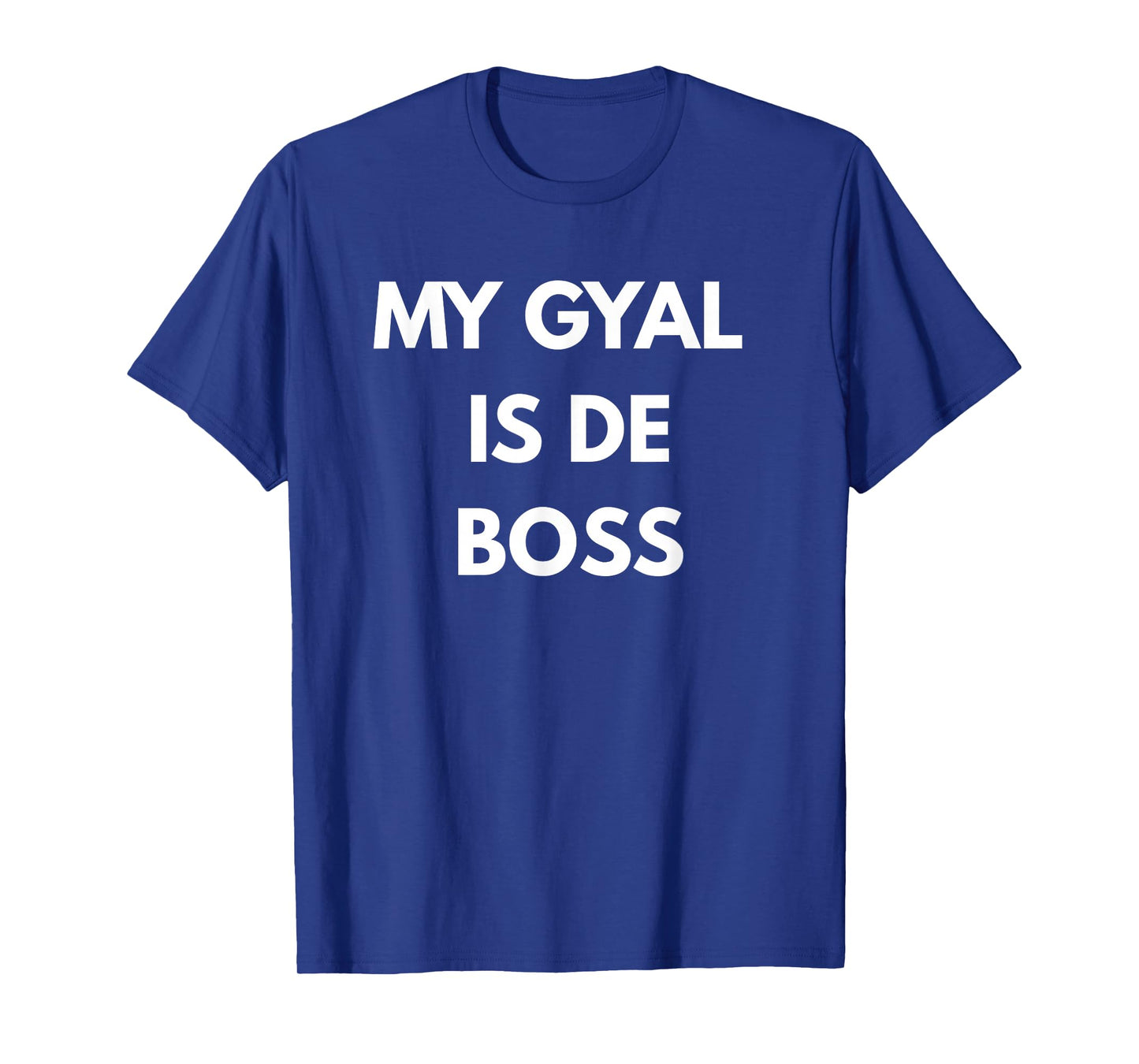 Trinidad and Tobago Trini Funny Slang My Gyal is De Boss T-Shirt