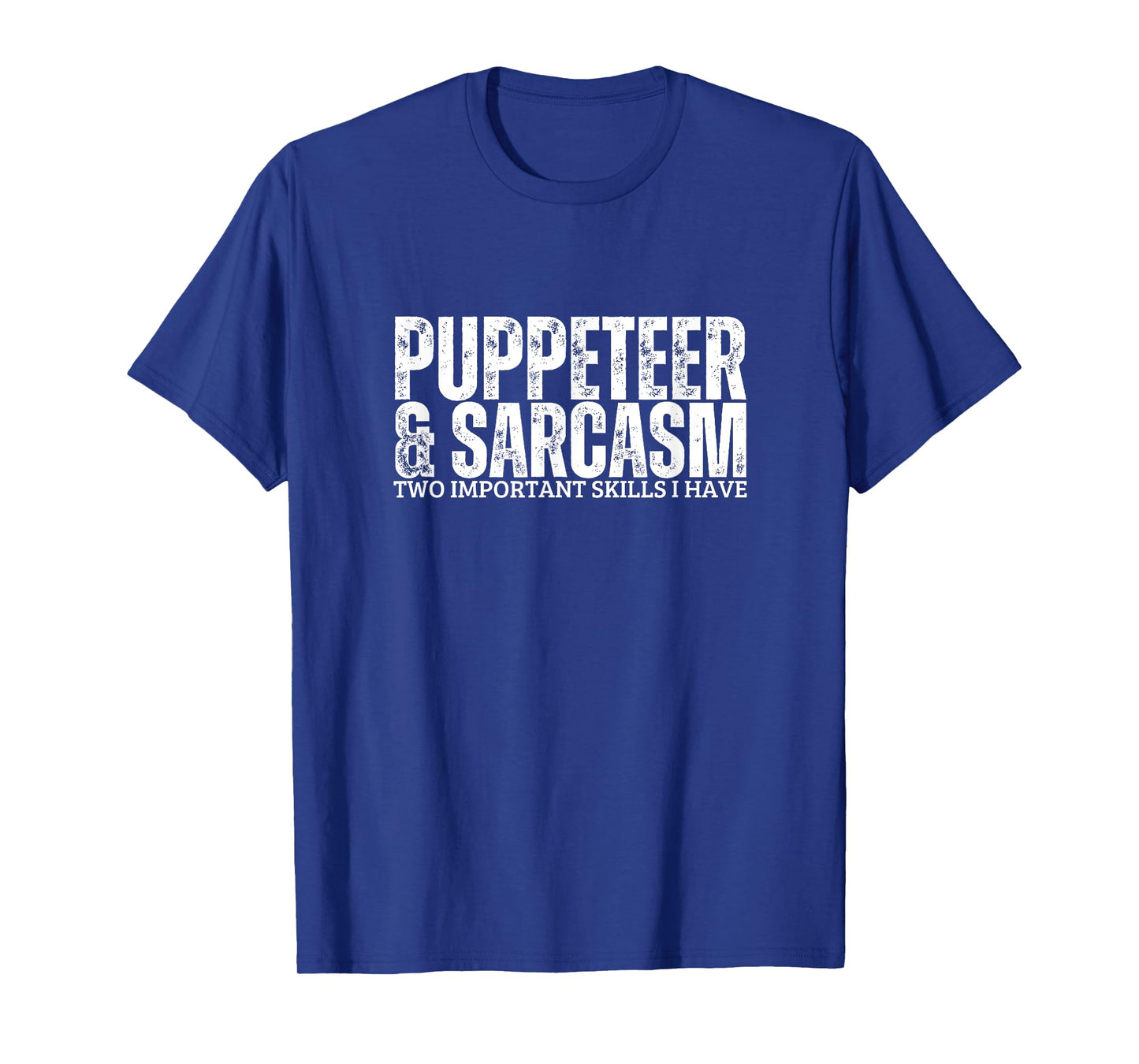 Puppeteer and Sarcasm Funny Puppet Master T-Shirt