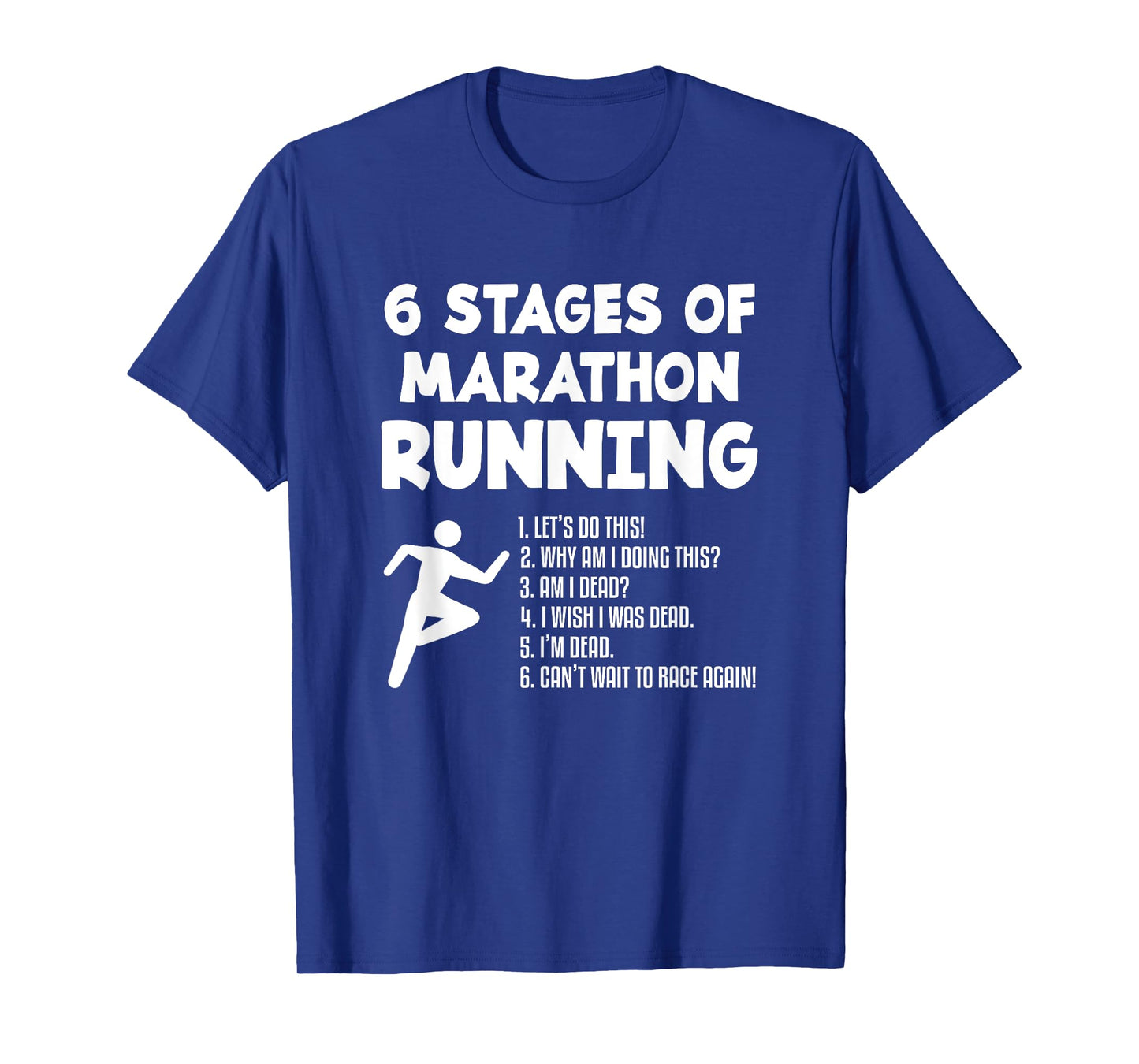 6 Stages Of Marathon Running Runner Marathoner T-Shirt