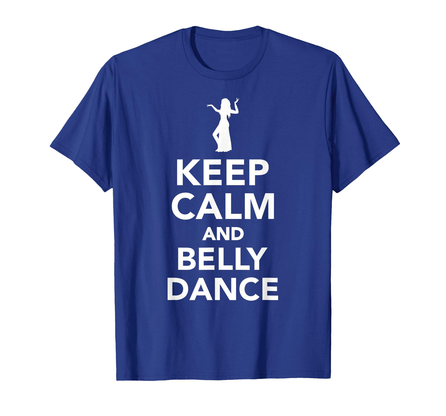 Keep calm and belly dance T-Shirt