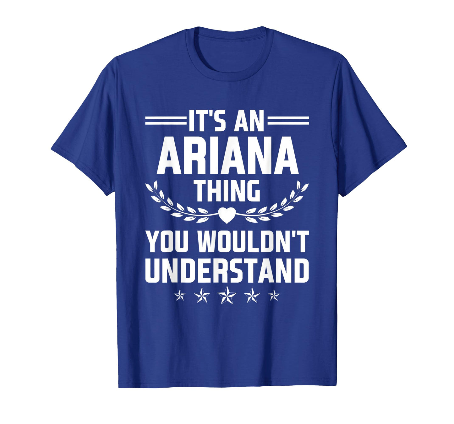 It's an Ariana Thing You Wouldn't Understand Funny Name T-Shirt