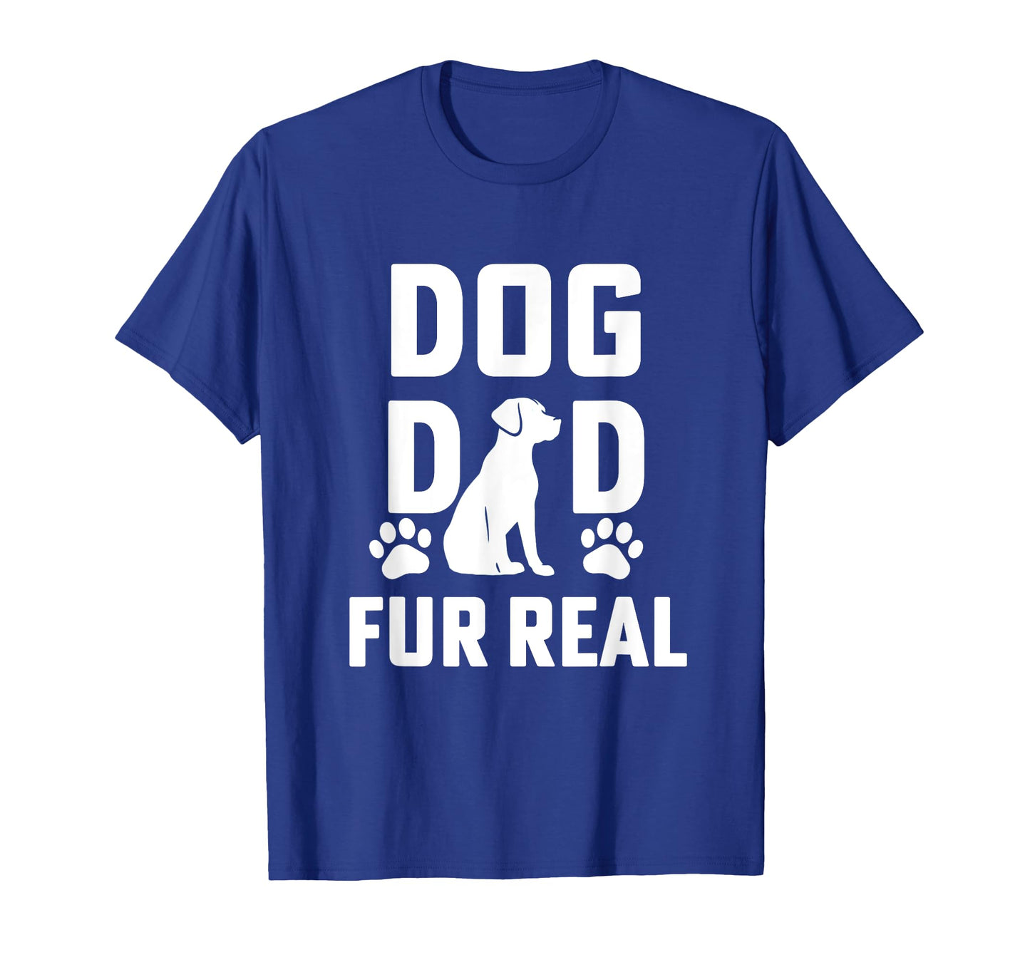 Dog Dad Fur Real Pet Owner Paw Parents Canine Funny T-Shirt