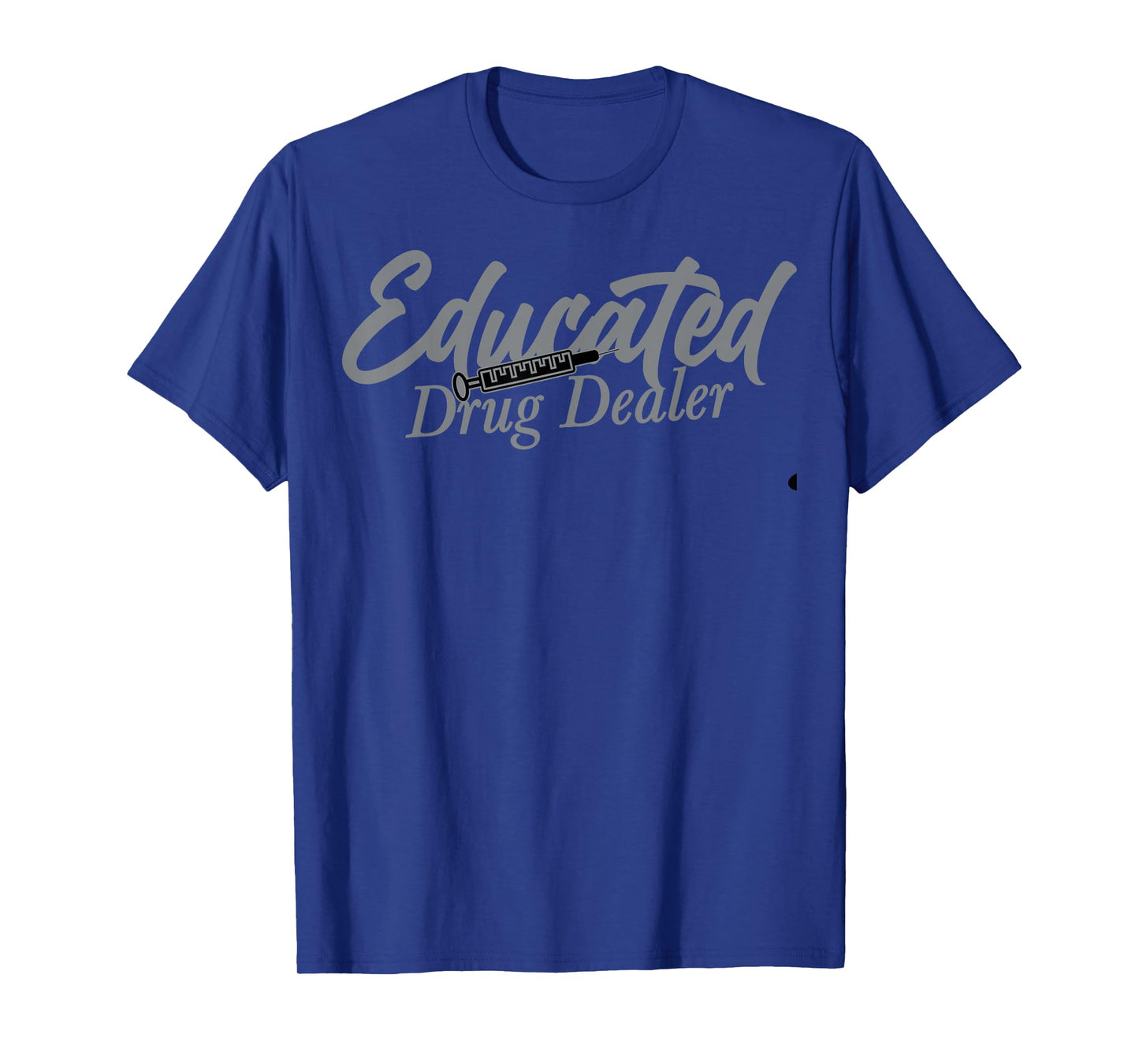 Funny Anesthesiologist Anesthesia Gift Educated Drug Dealer T-Shirt