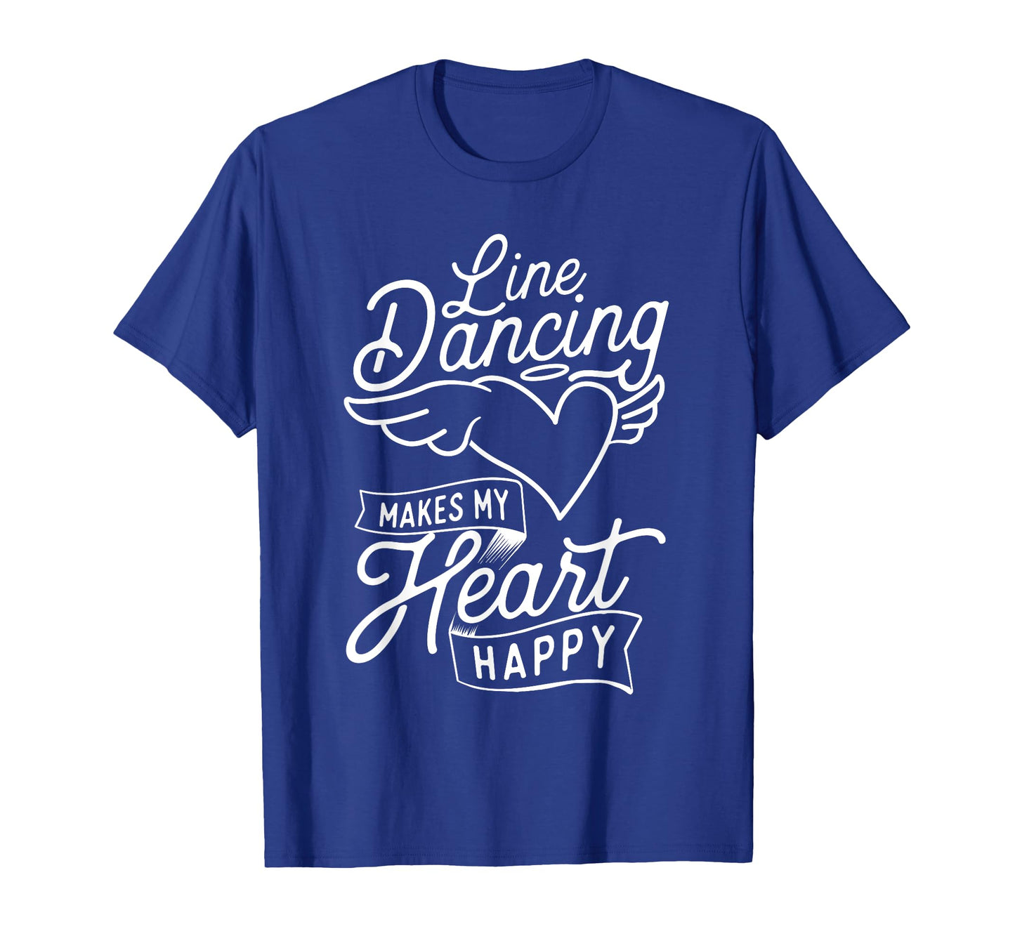 Line Dancing Makes My Heart Happy - Country Western Dancer T-Shirt