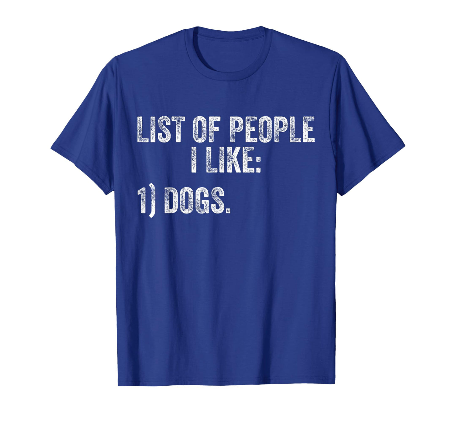 List of People I Like Dog Funny Pet Lover Distressed Men Women T-Shirt