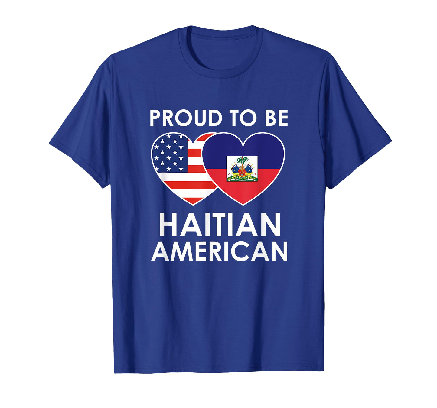 Proud to be HAITIAN AMERICAN T Shirt