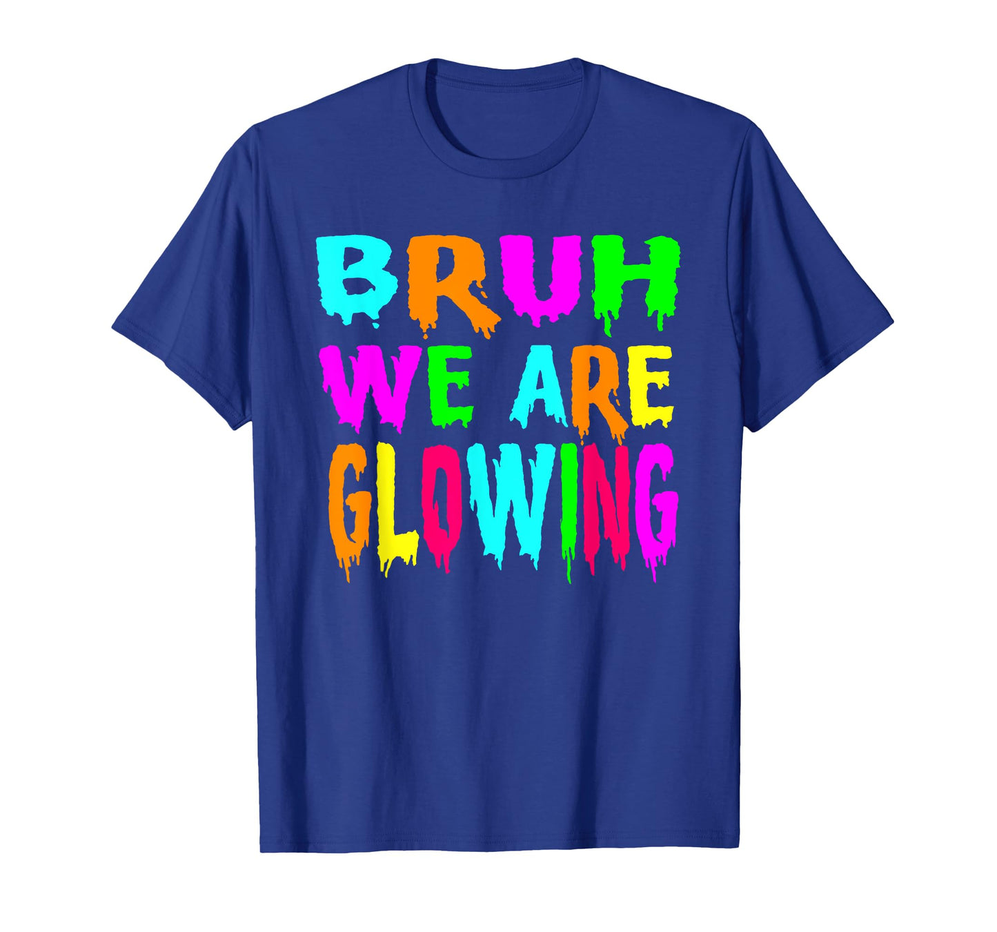 Bruh We Are Glowing In My Glowing Era Group Team Tie Dye T-Shirt