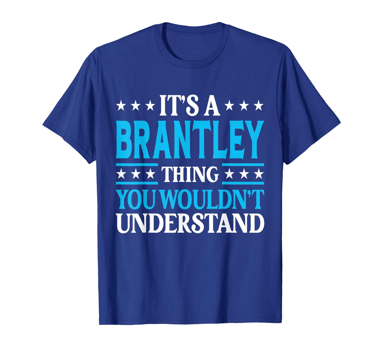 It's A Brantley Thing Surname Family Last Name Brantley T-Shirt