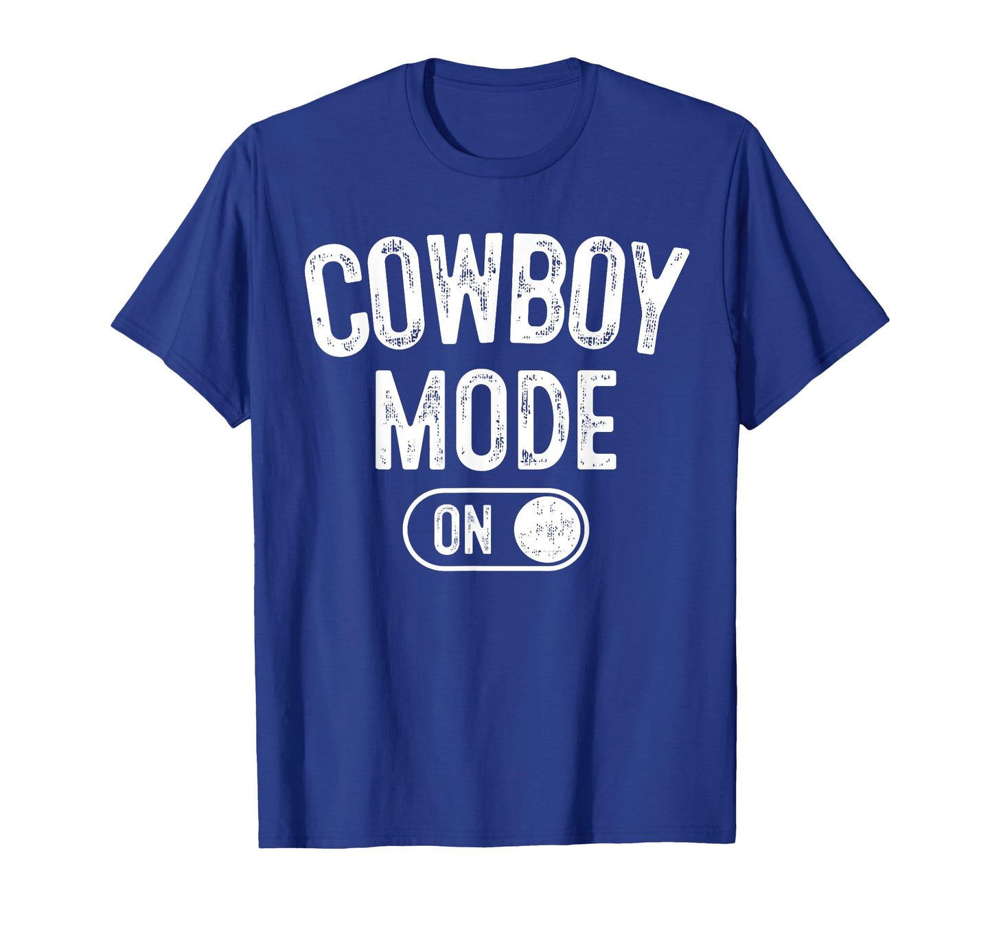 Cowboy Mode On Costume Funny Farmer Rodeo Gift Rancher T-Shirt