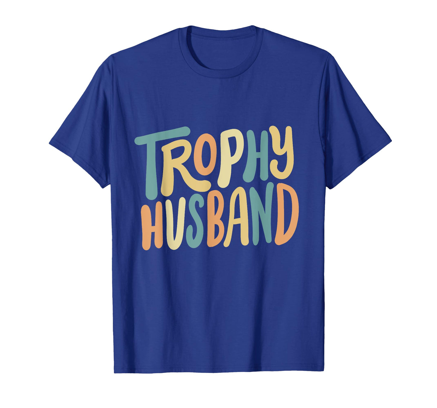 Trophy Husband Groovy Funny Marriage Humor Father's Day Men T-Shirt
