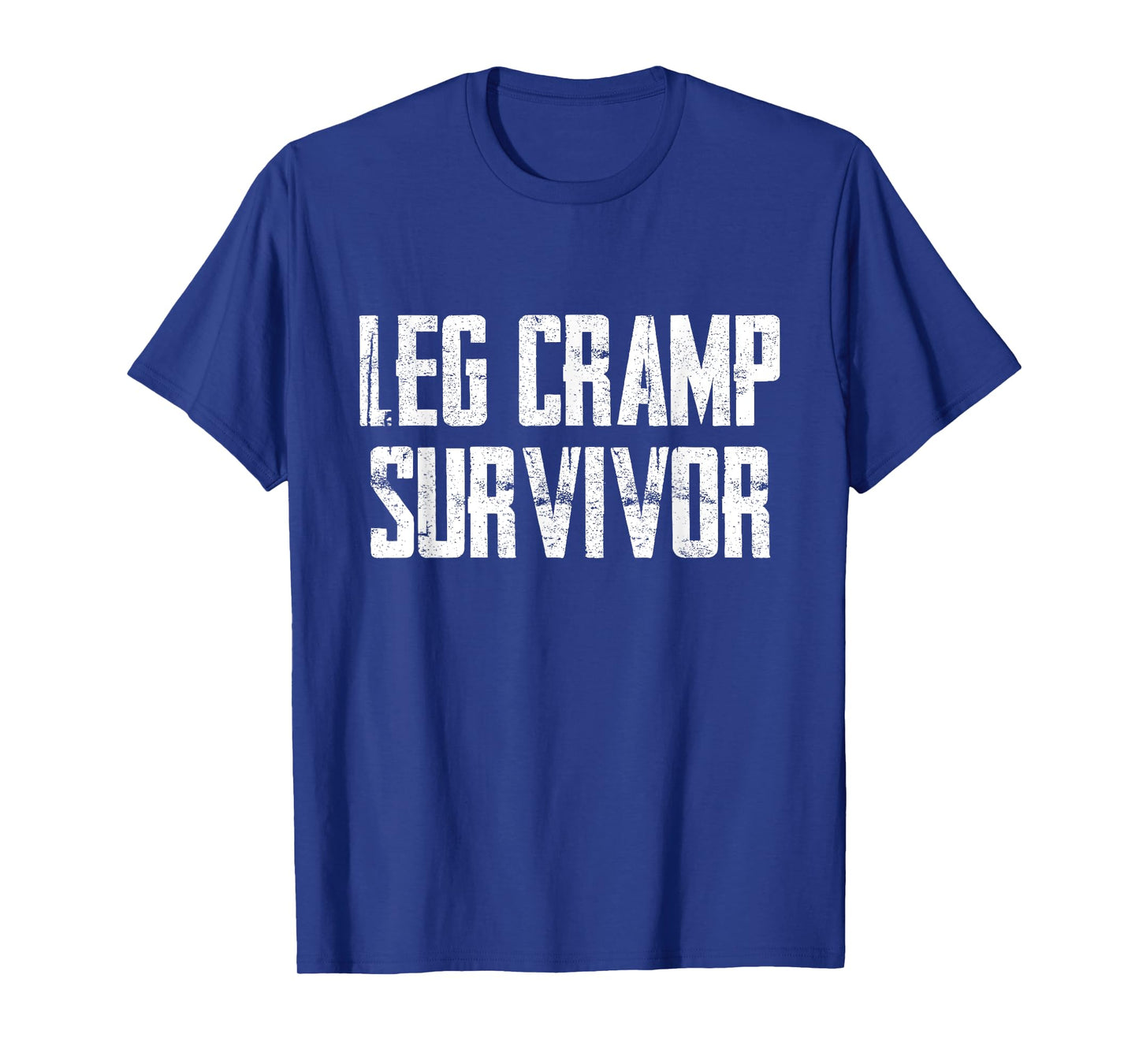 Funny Leg Cramp Survivor Humor Sarcasm T-Shirt