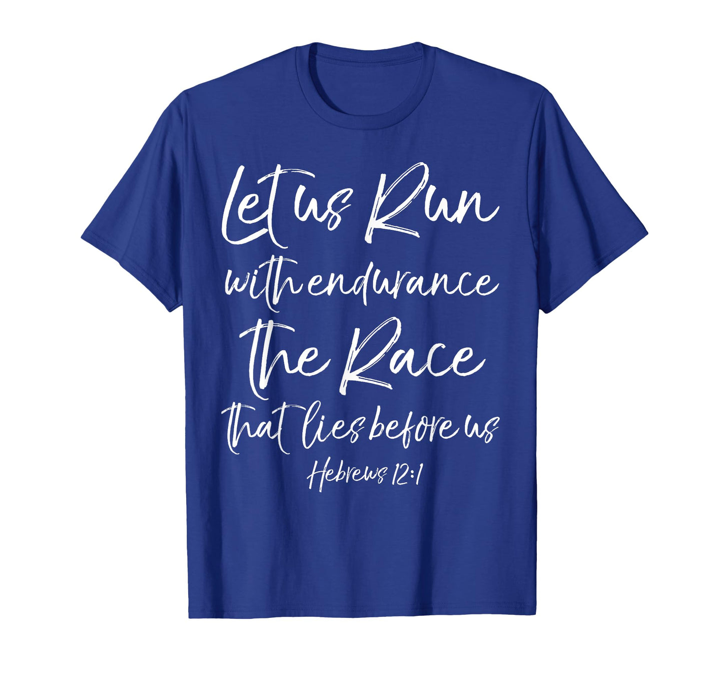 Let Us Run With Endurance The Race That Lies Before Us T-Shirt