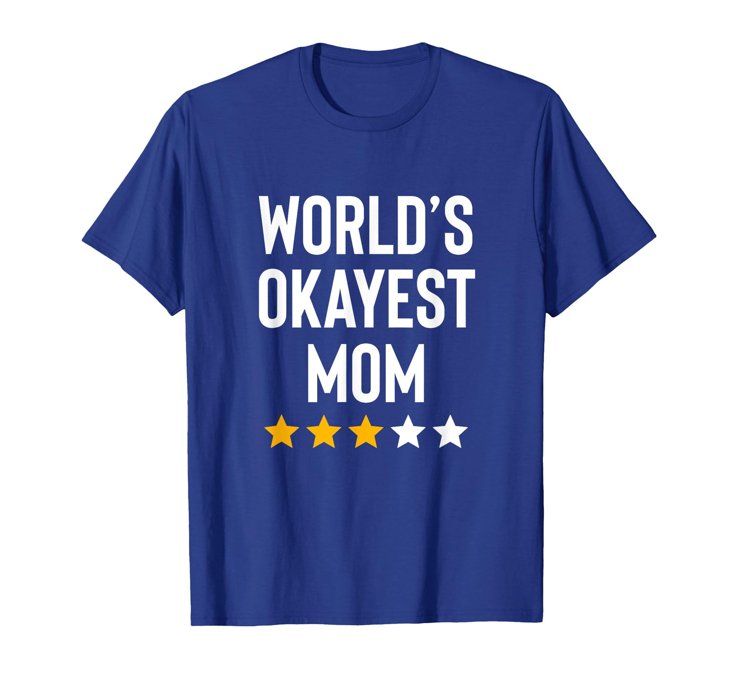 Worlds Okayest Mom Family Son Daughter Funny Mothers Day T-Shirt
