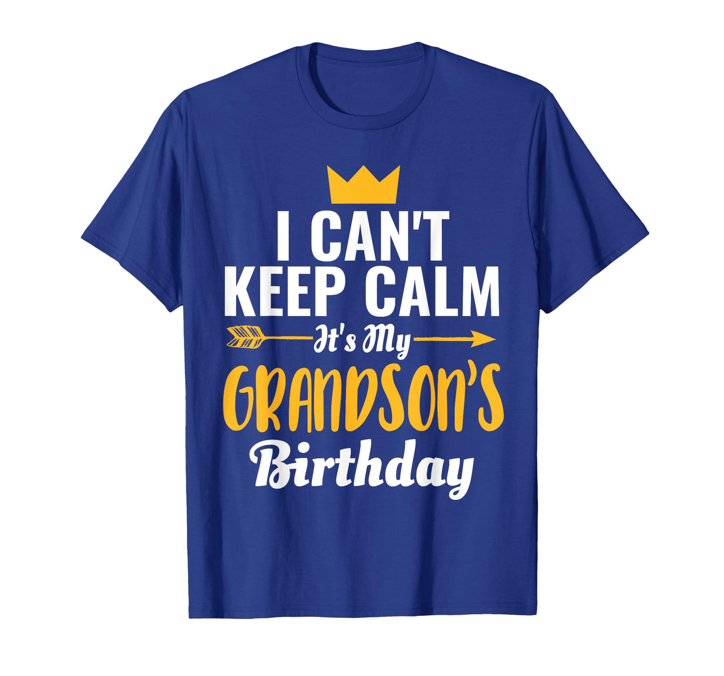 I Cant Keep Calm Its My Grandson's Birthday T-Shirt