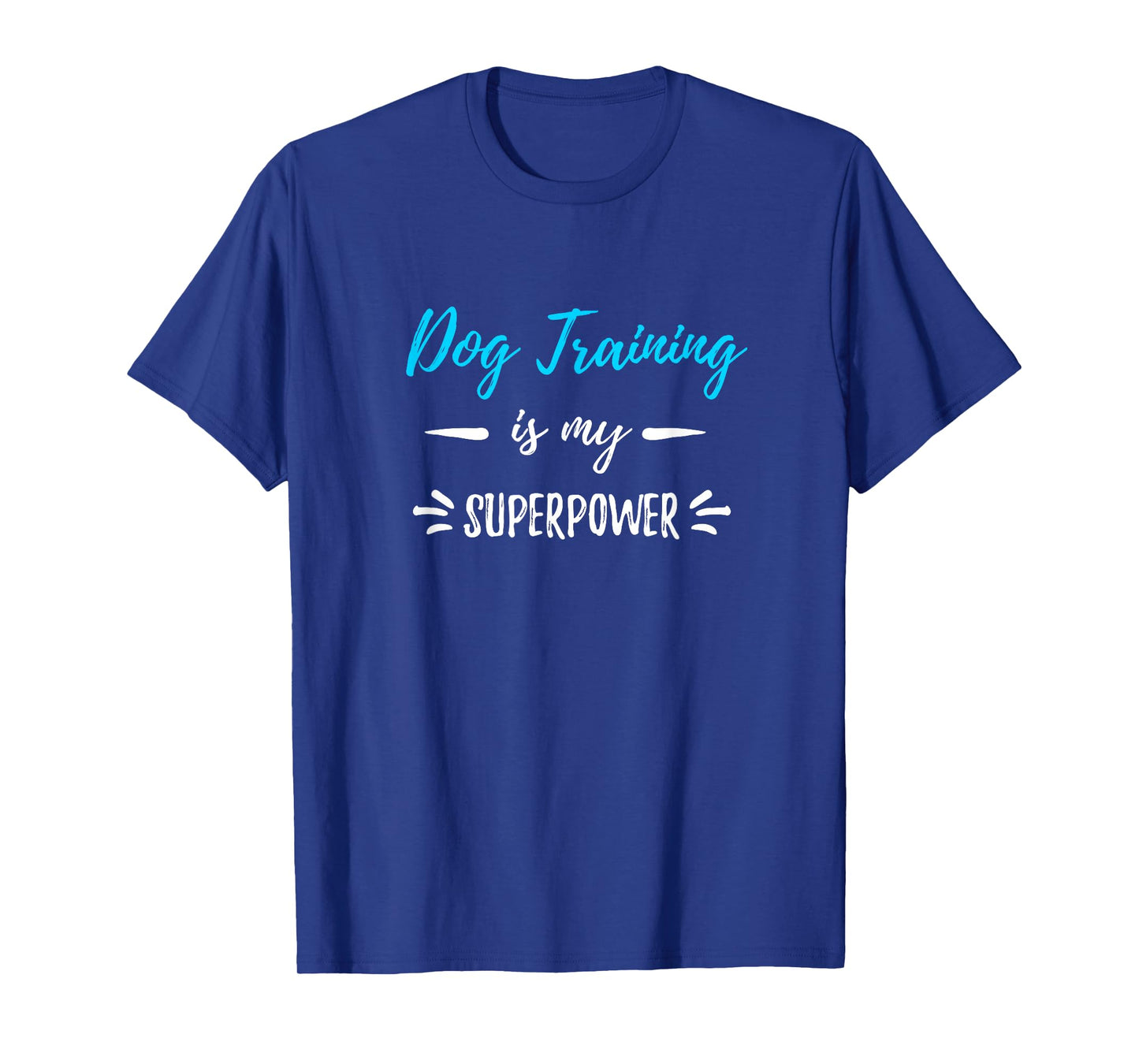 Dog Training Is My Superpower T-Shirt Funny Dog Trainer Gift T-Shirt