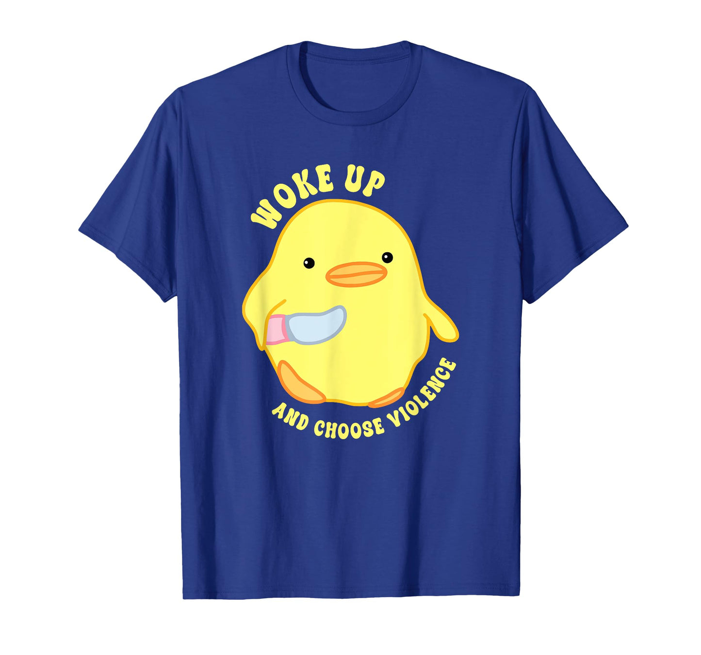 Woke Up and Choose Violence Funny Design T-Shirt