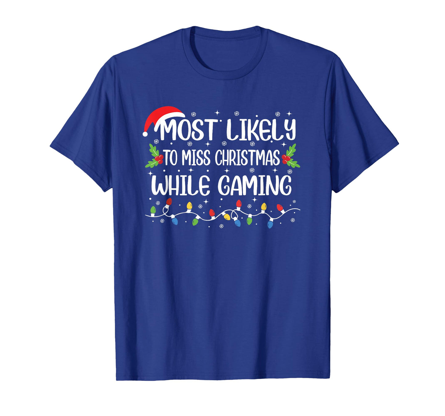 Funny Gamer Most Likely to Miss Christmas While Gaming T-Shirt
