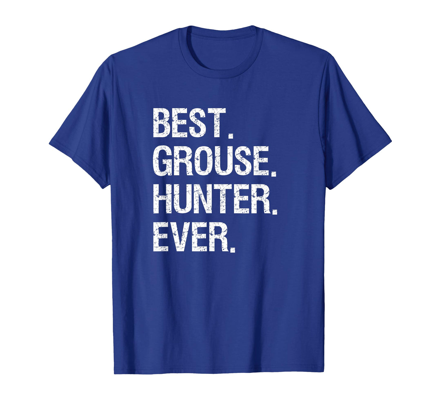 Grouse Hunting T-Shirt Gift - Funny Best Hunter T-Shirt