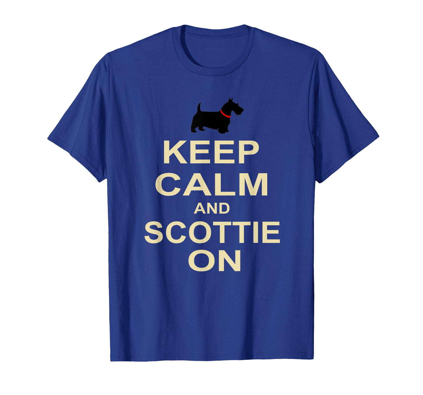 Keep Calm and Scottie On T-Shirt Best Funny Gift Dog Lovers T-Shirt
