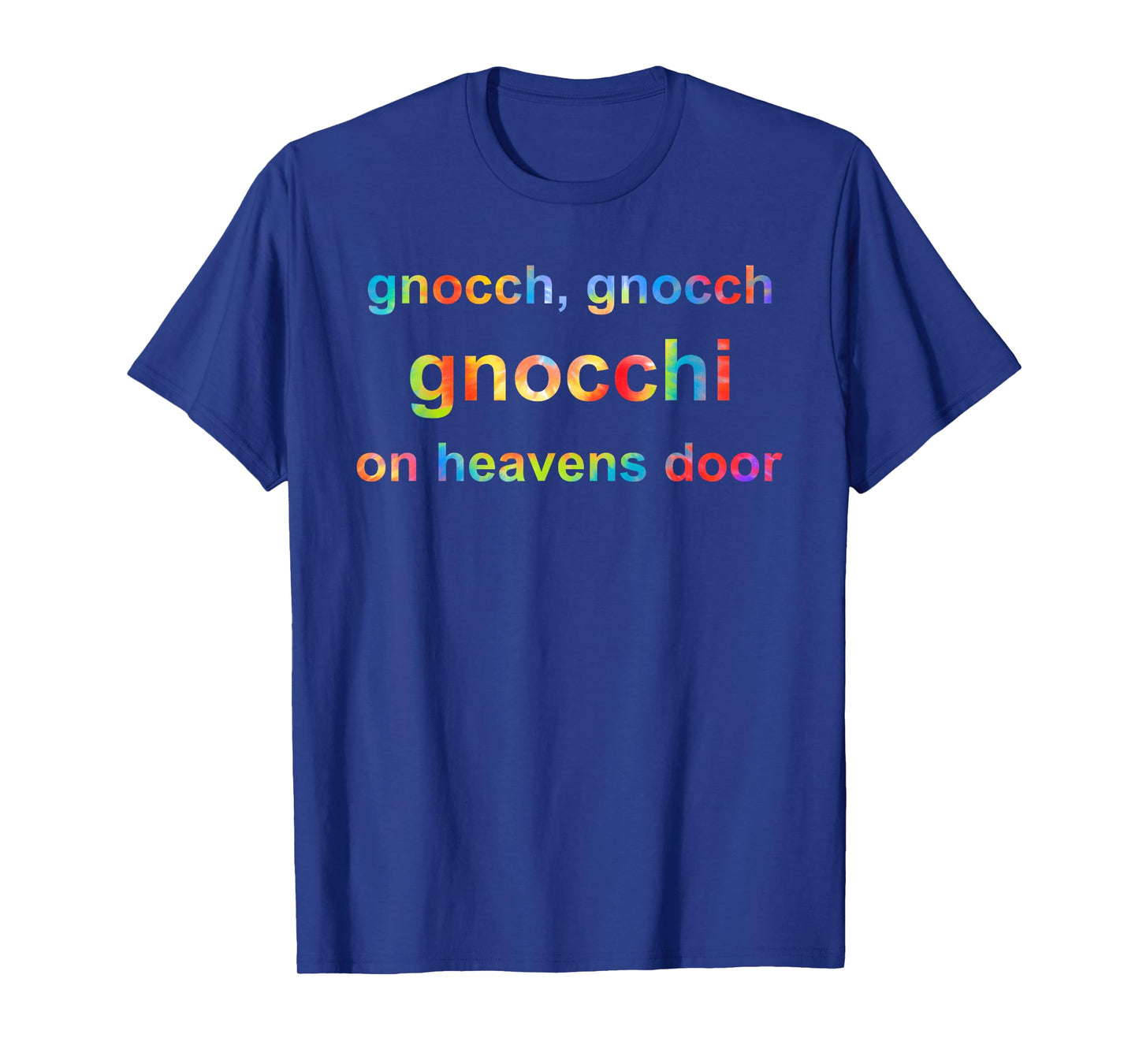 Gnocch, Gnocch Gnocchi On Heavens Door T-Shirt