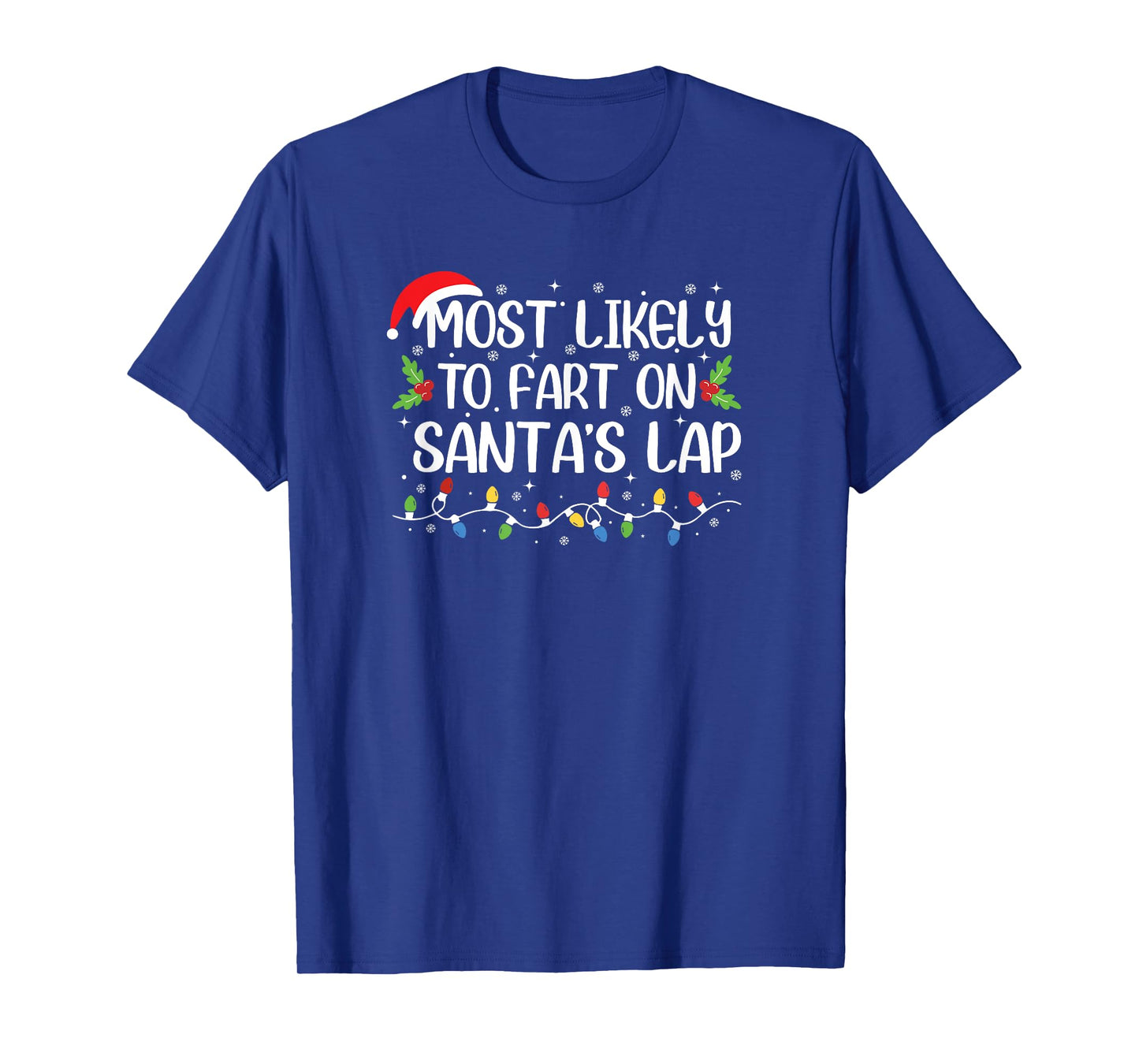 Funny Christmas Most Likely to Fart On Santa's Lap T-Shirt