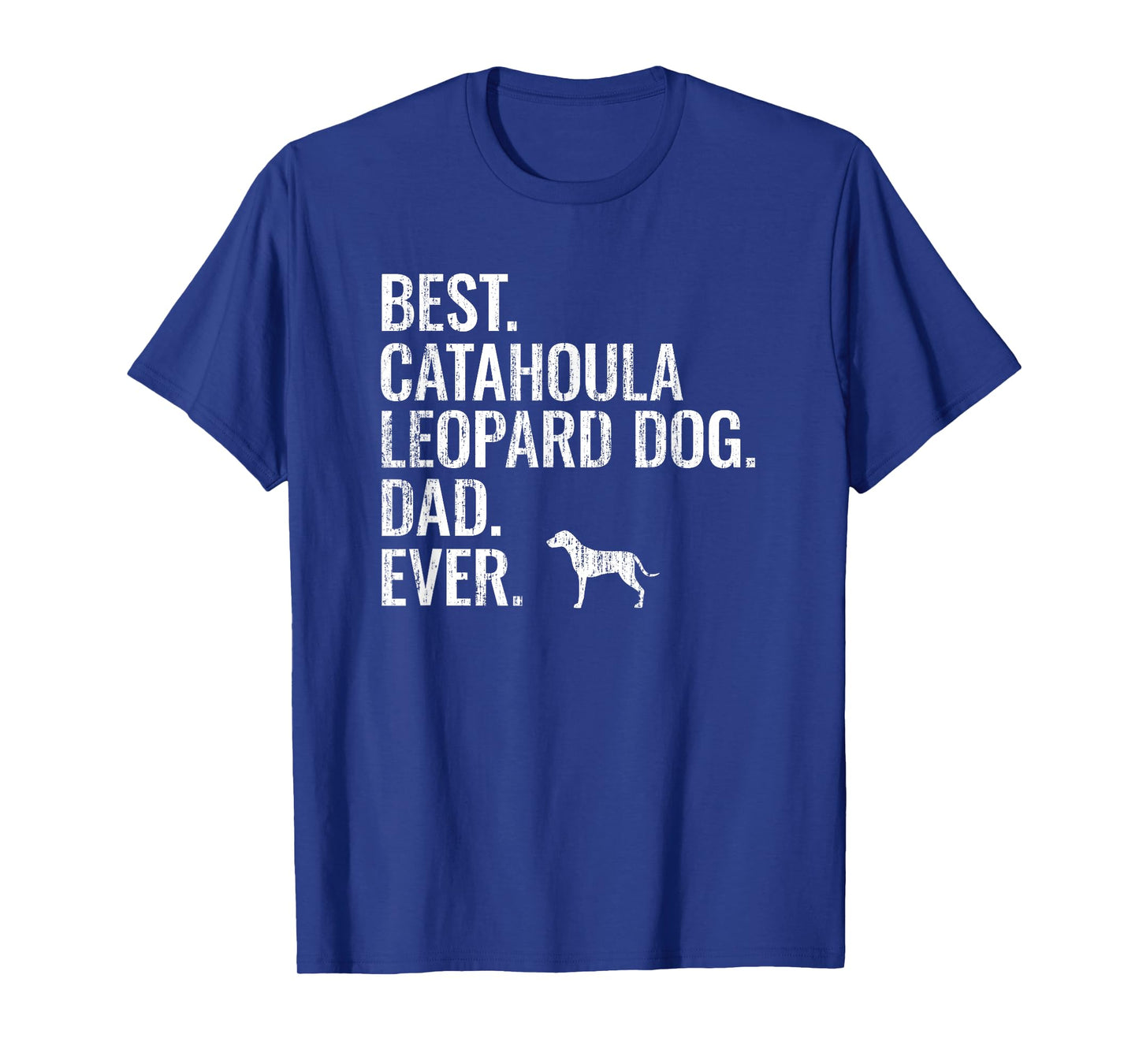 Best Catahoula Leopard Dad Ever - Cool Dog Owner Gift T-Shirt for Men