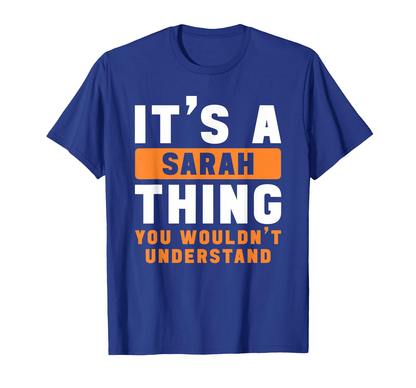 It's A Sarah Thing You Wouldn't Understand Sarah Name T-Shirt