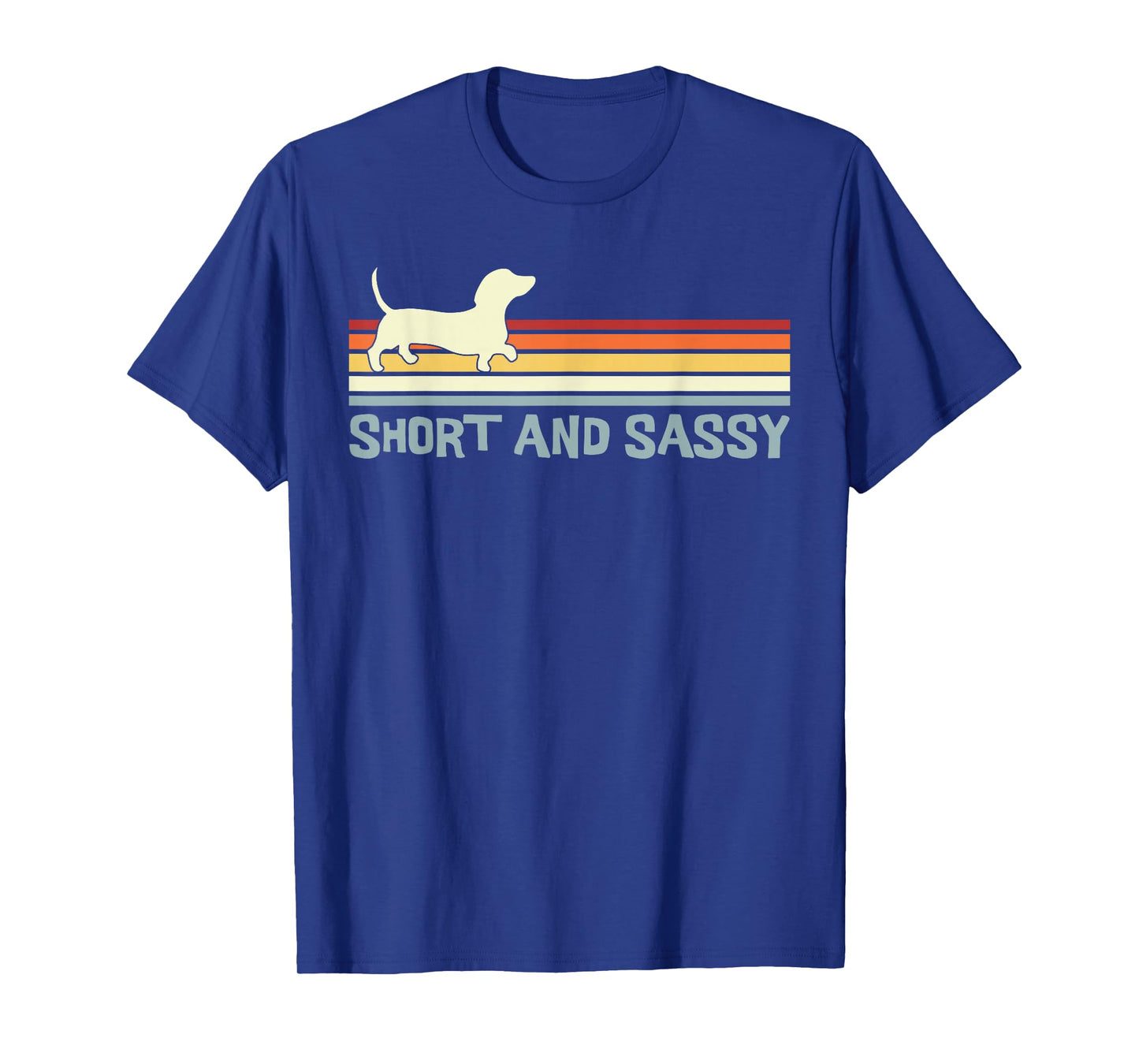 Dachshund Short and Sassy Funny Weiner Dog T-Shirt