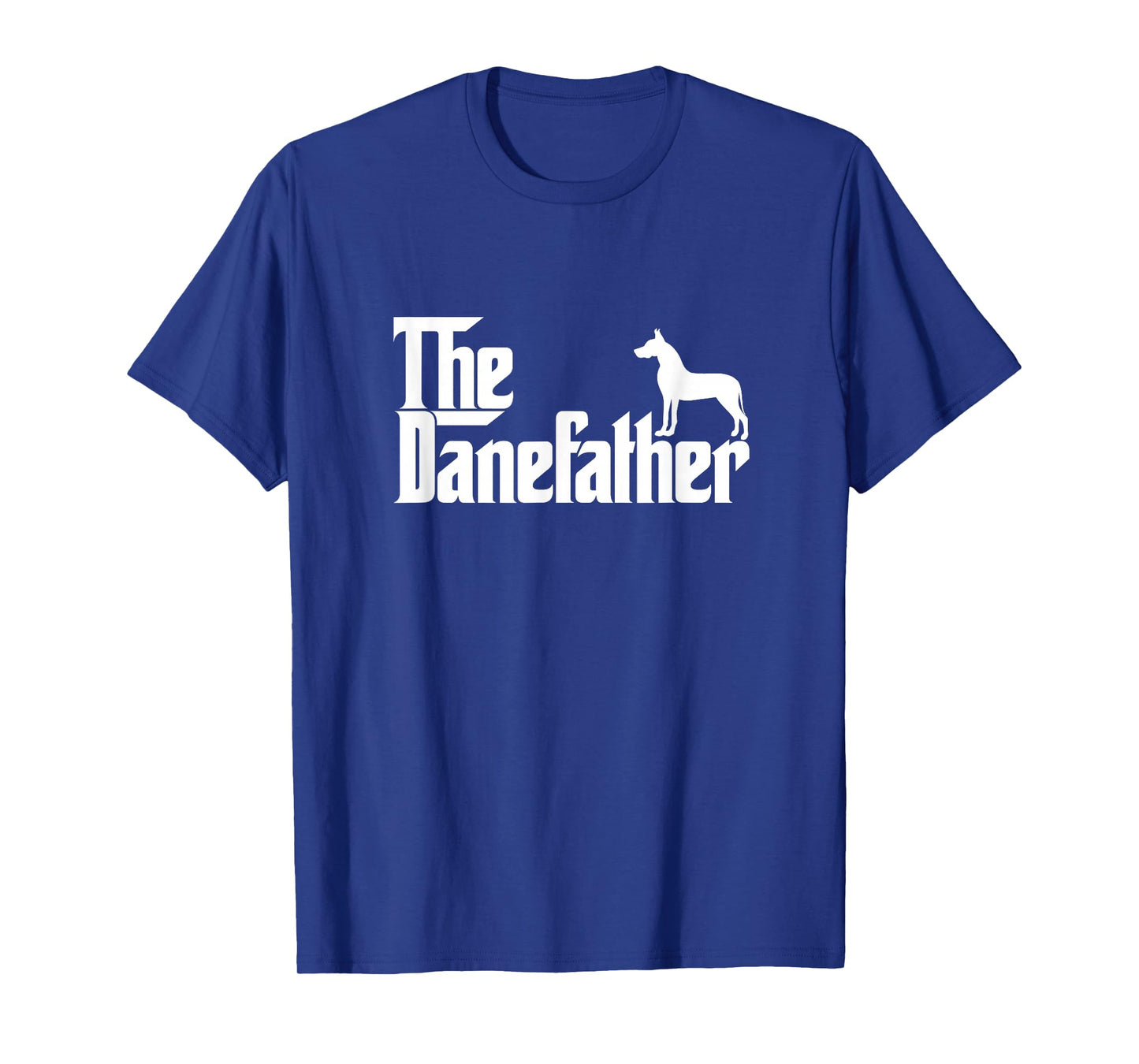 Funny Great Dane Owner Dad Gift The Dane Father T-Shirt