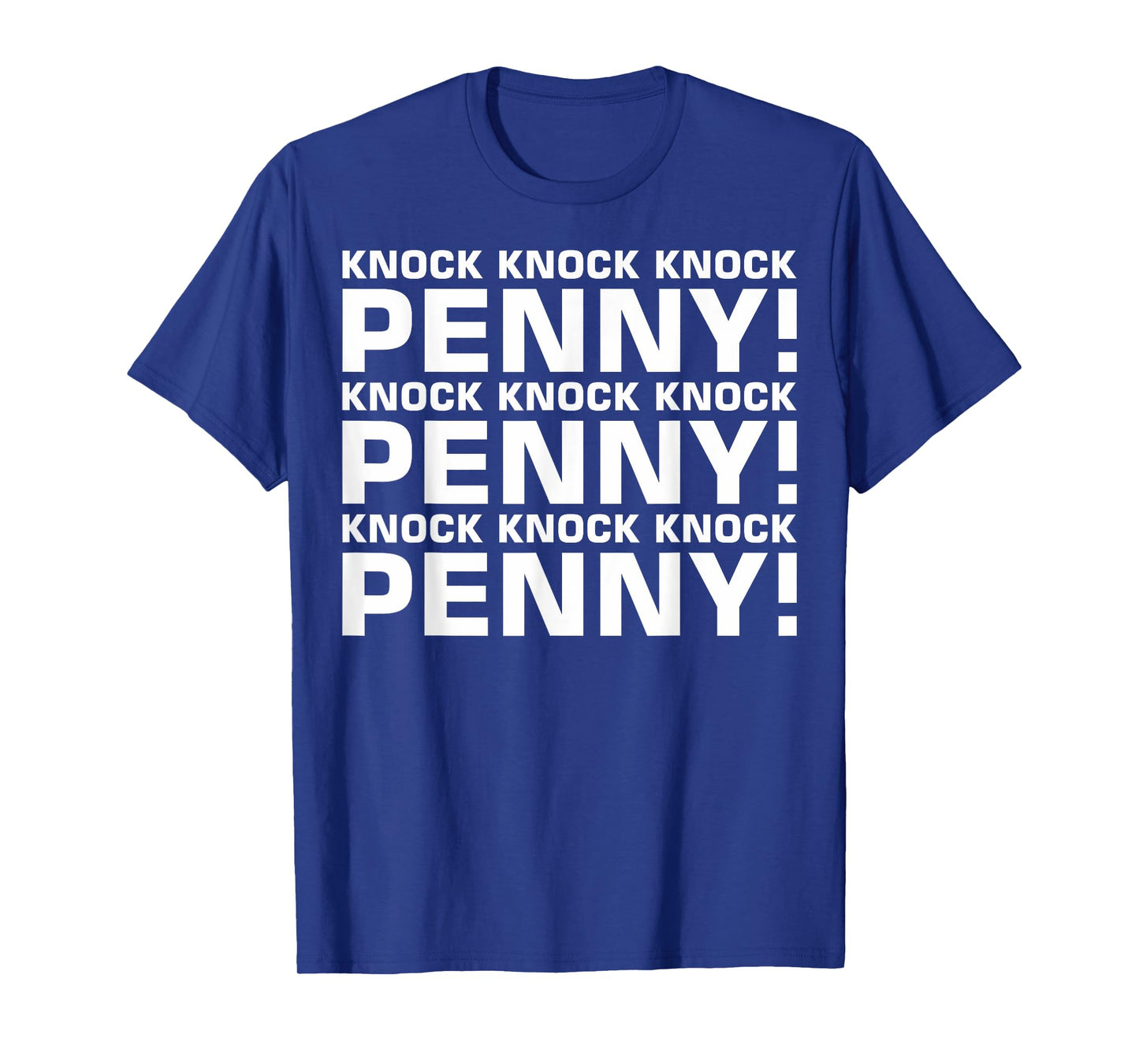 Knock Knock Knock Penny T-Shirt T-Shirt