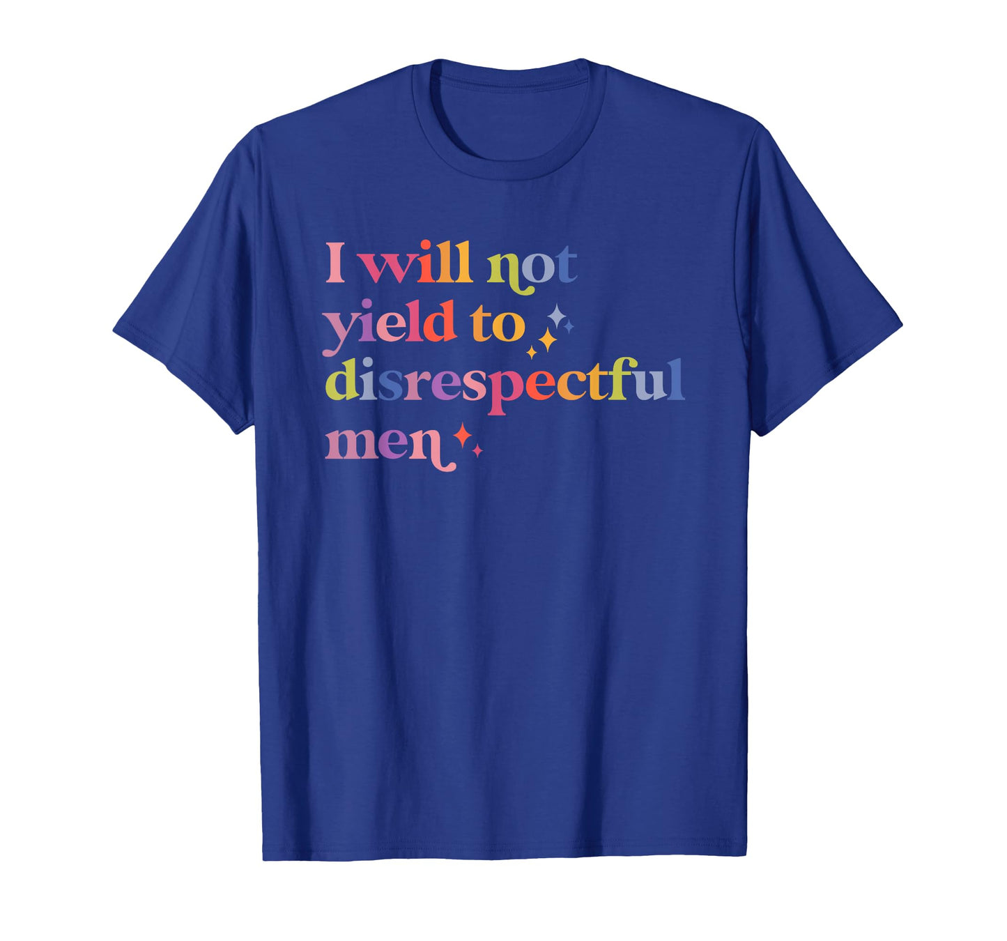 I Will Not Yield To Disrespectful Men, AOC Quote T-Shirt