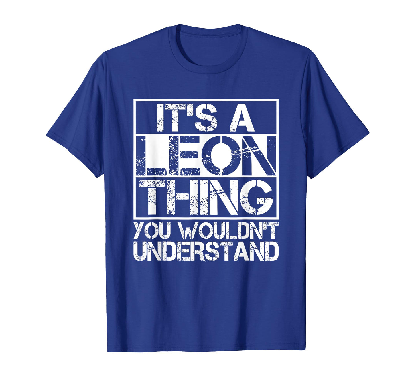 It's A LEON Thing You Wouldn't Understand Nickname Name T-Shirt