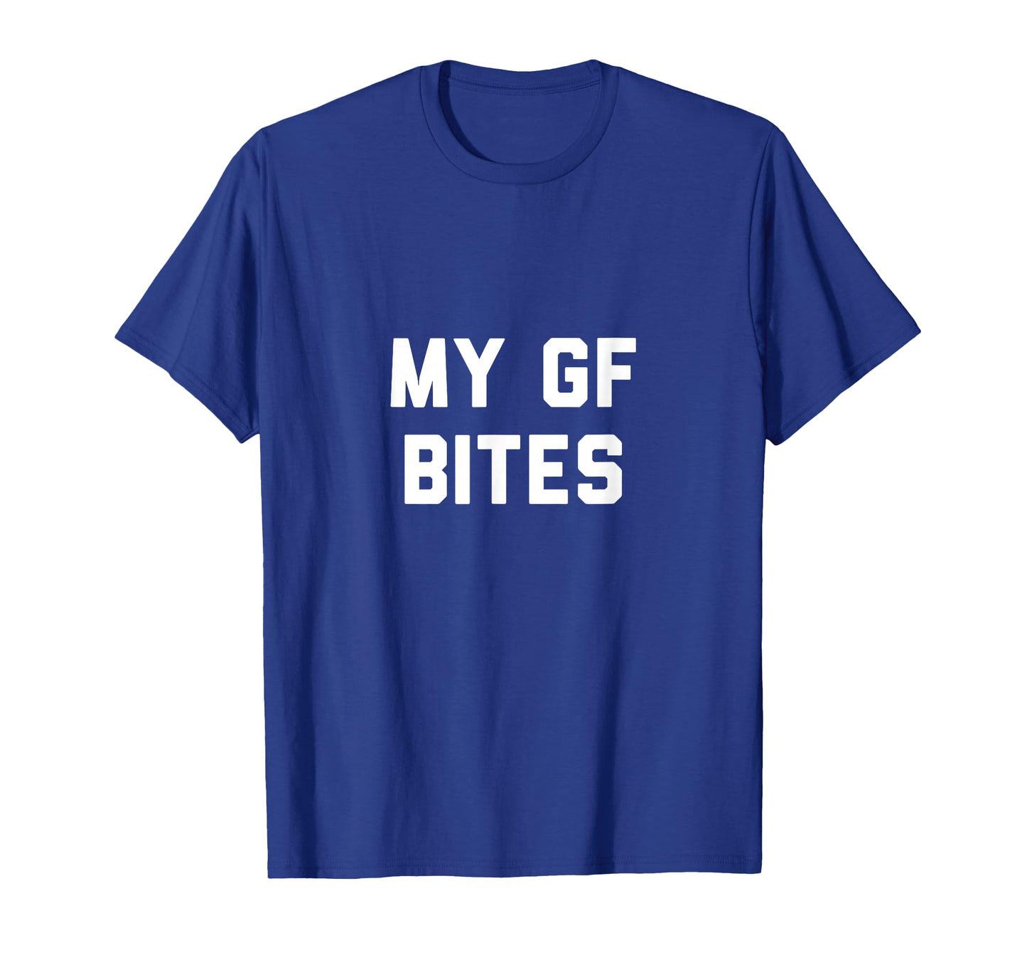 Funny My GF Bites My Girlfriend Bites T-Shirt