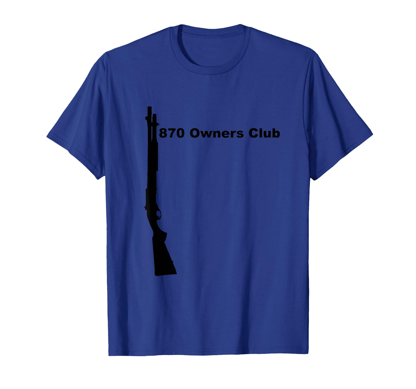 870 Owners Club Shirt, Remington Shotgun 12 Gauge Mossberg T-Shirt