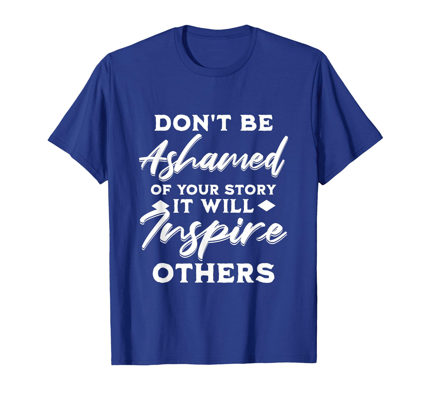 Don't Be Ashamed Inspiring Sobriety Anniversary AA Recovery T-Shirt
