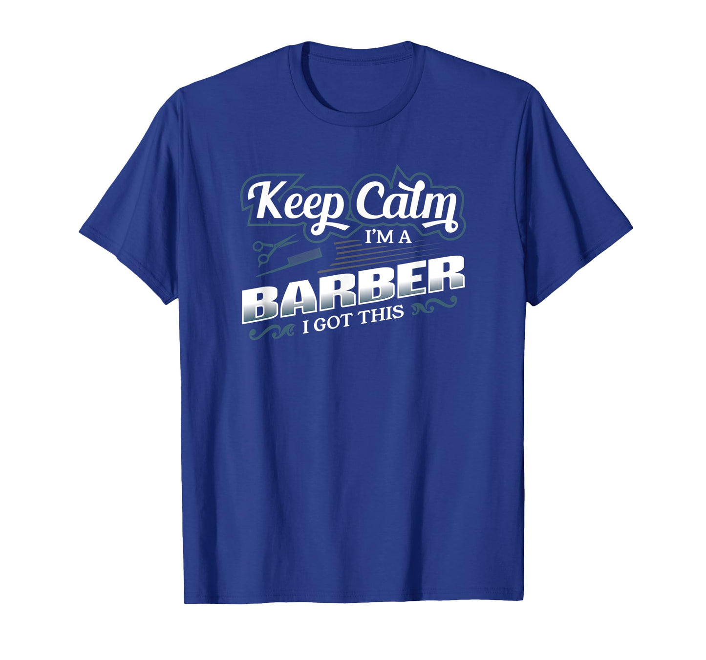 Funny Barber Gift Barbershop Owner Keep Calm Saying T-Shirt