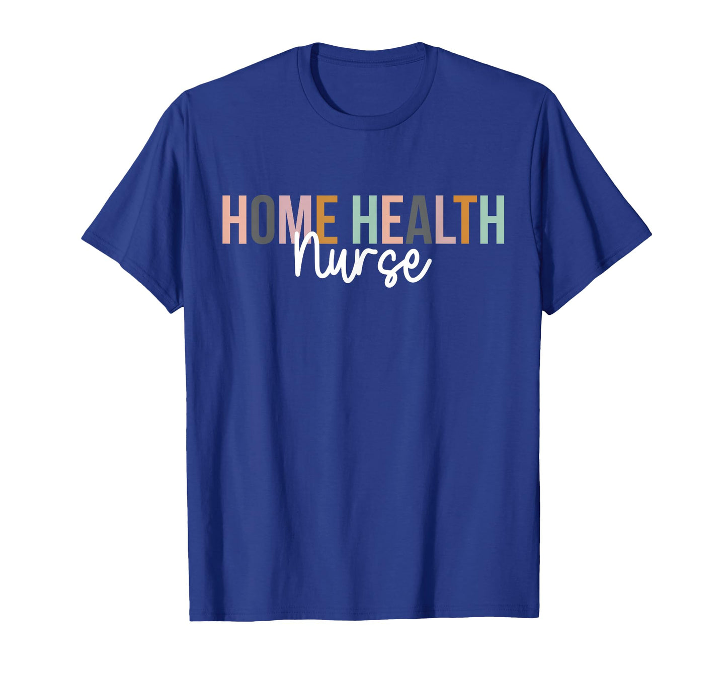 Home Health Nurse Home Health Nursing T-Shirt