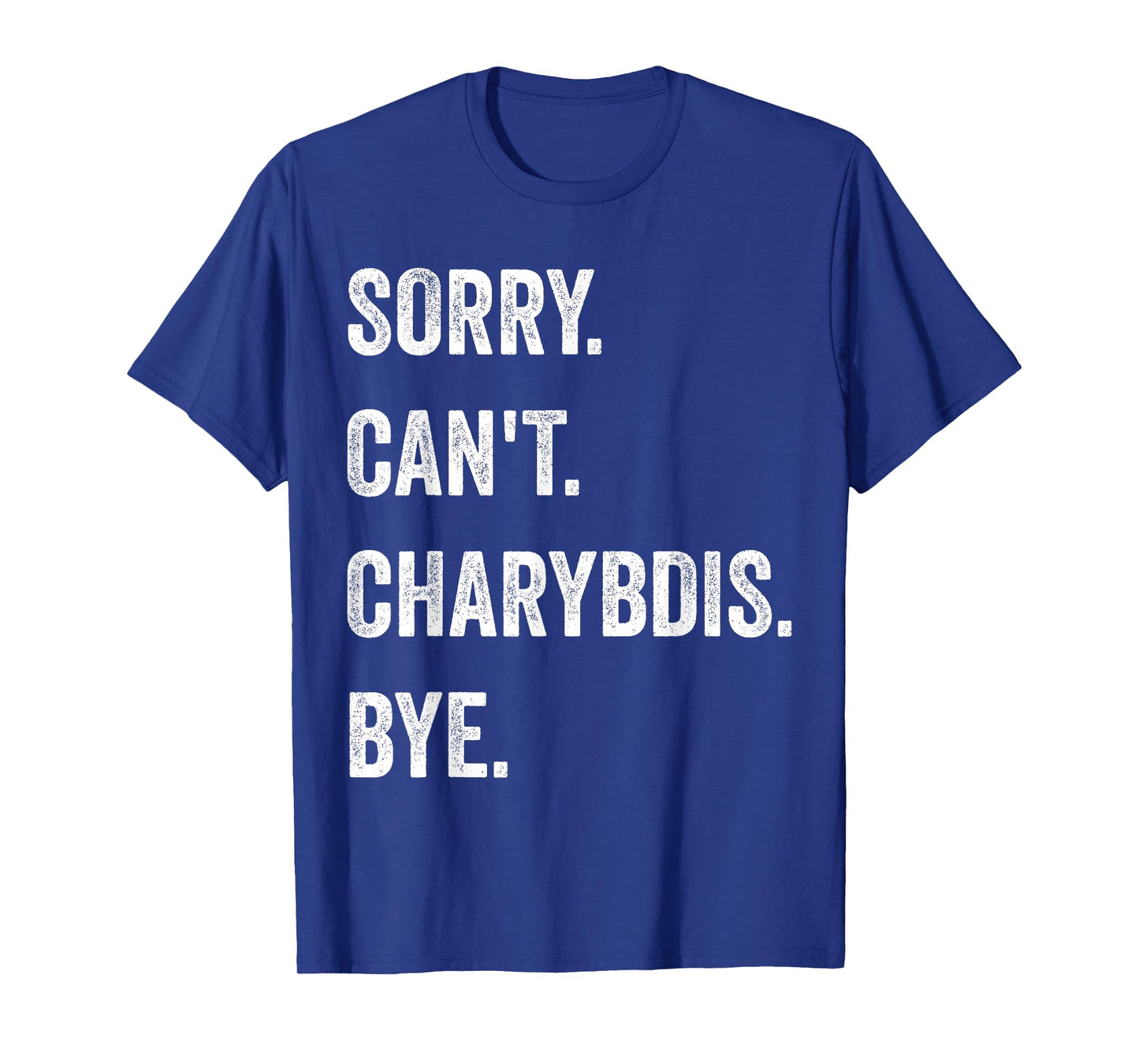 Sorry Can't Charybdis Cryptids Funny Halloween Monster T-Shirt
