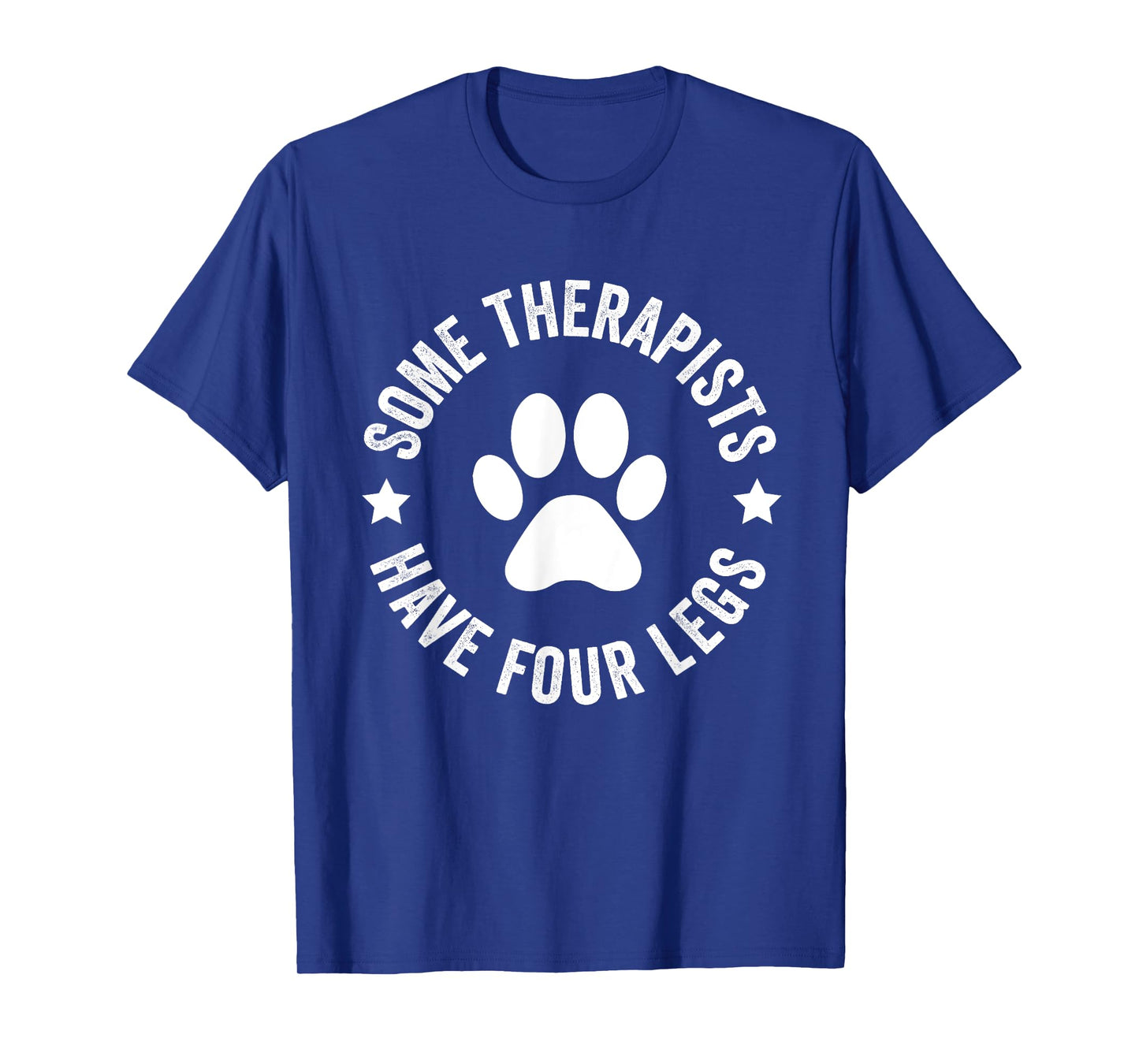 Some therapists have four legs funny Dog Paws Vintage Dogs T-Shirt for Men Women Kids
