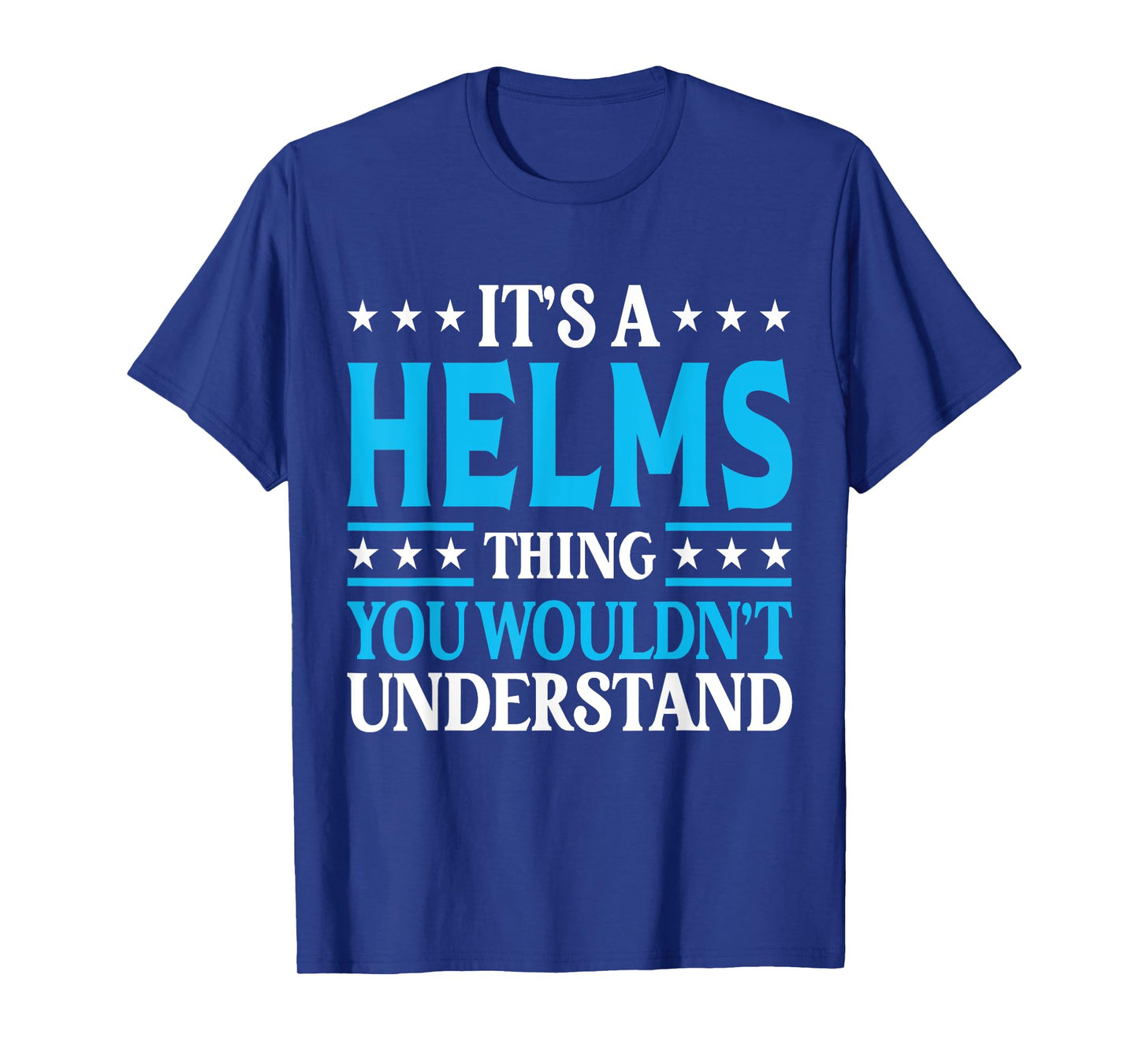 It's A Helms Thing Surname Funny Team Family Last Name Helms T-Shirt