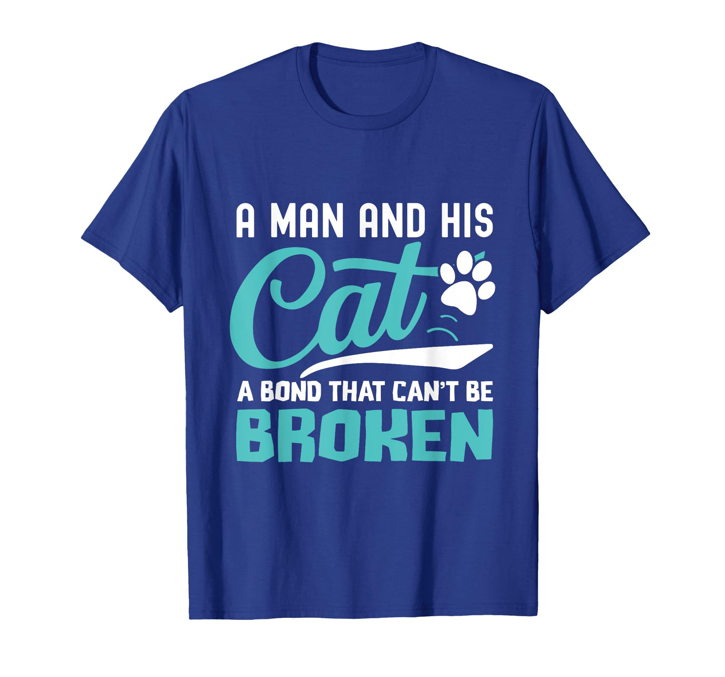 A man and his cat a bond that can't be broken T-Shirt