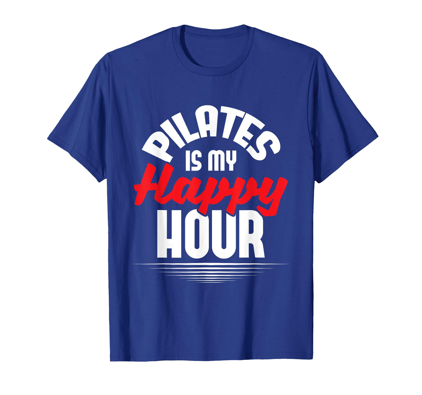 Pilates Is My Happy Hour - Fitness Coach Personal Trainer T-Shirt