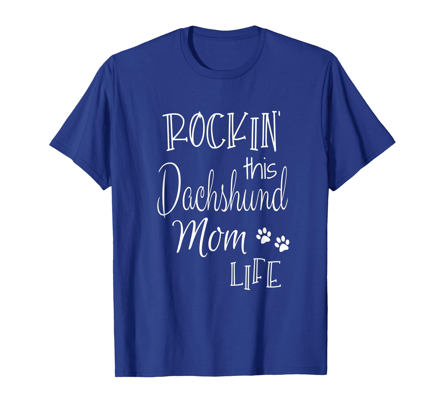 Rockin This Life Dachshund Mom Dog Owner Gifts T-Shirt