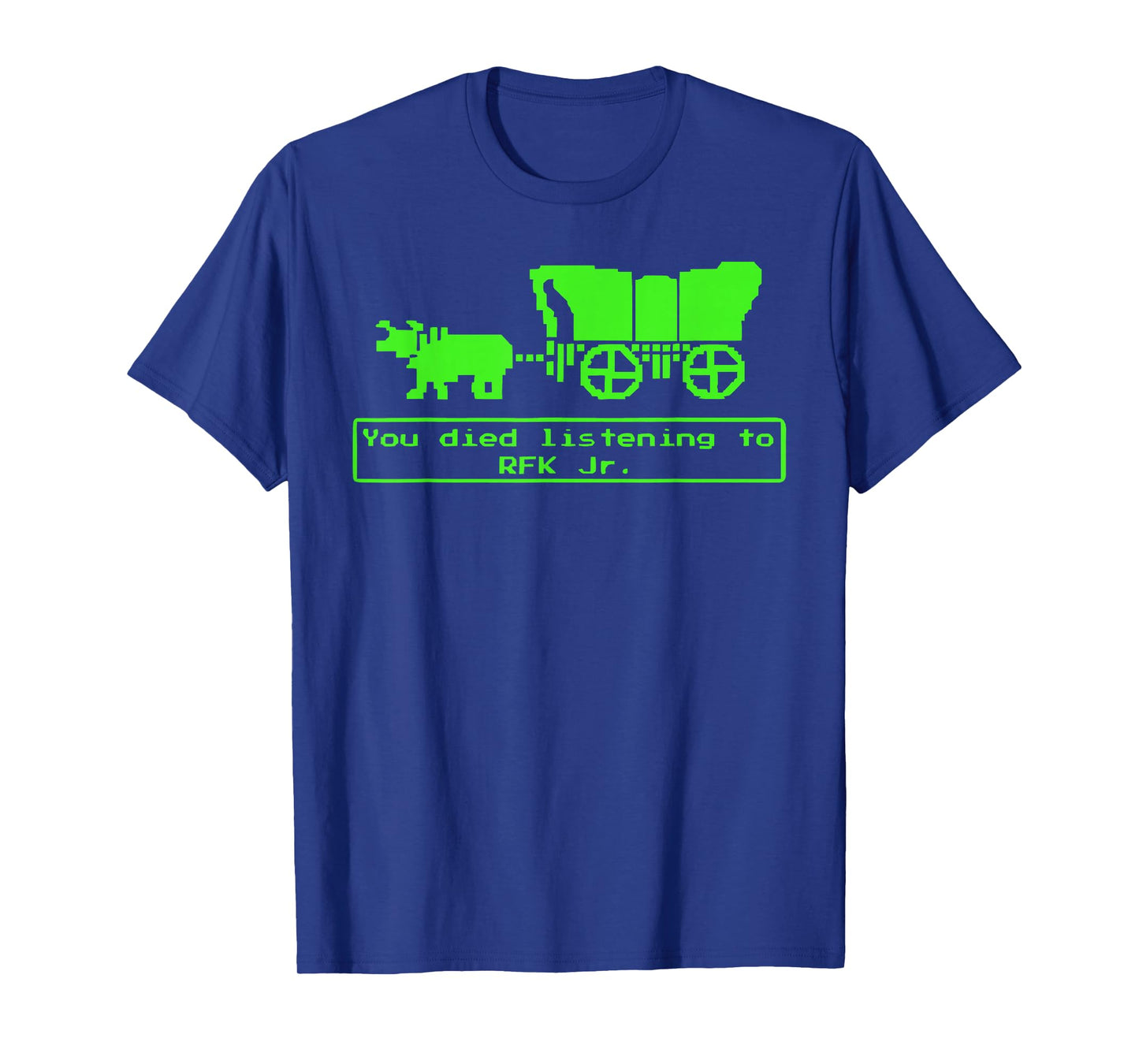 You Have Died from Listening to RFK Jr T-Shirt