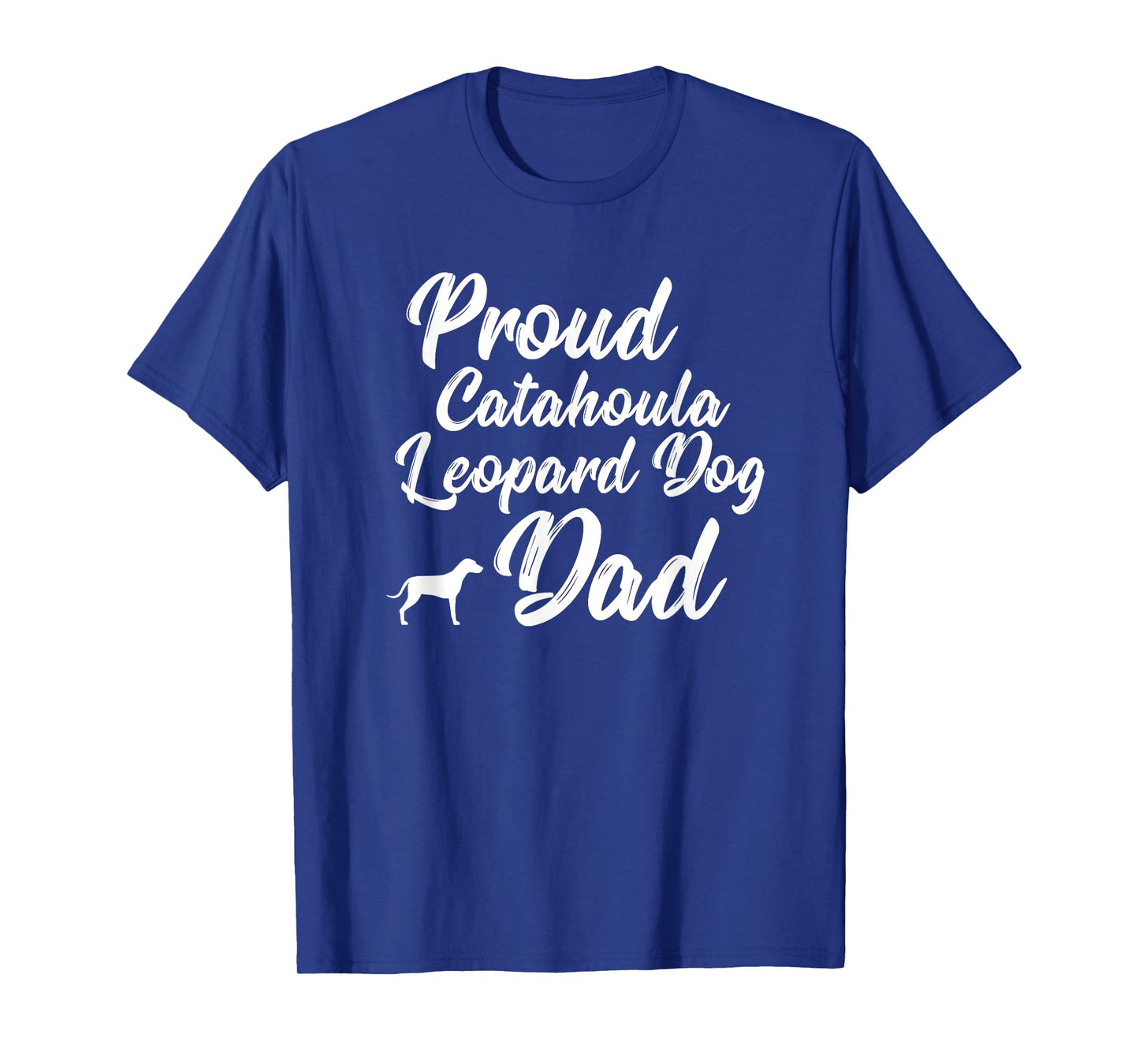 Catahoula Leopard Owner Gift Dog - Dad Father Daddy Men T-Shirt