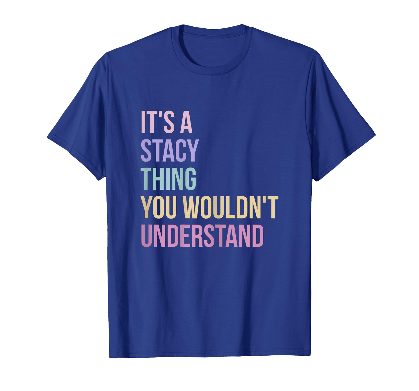 Name Stacy Birthday It's A Stacy Thing T-Shirt