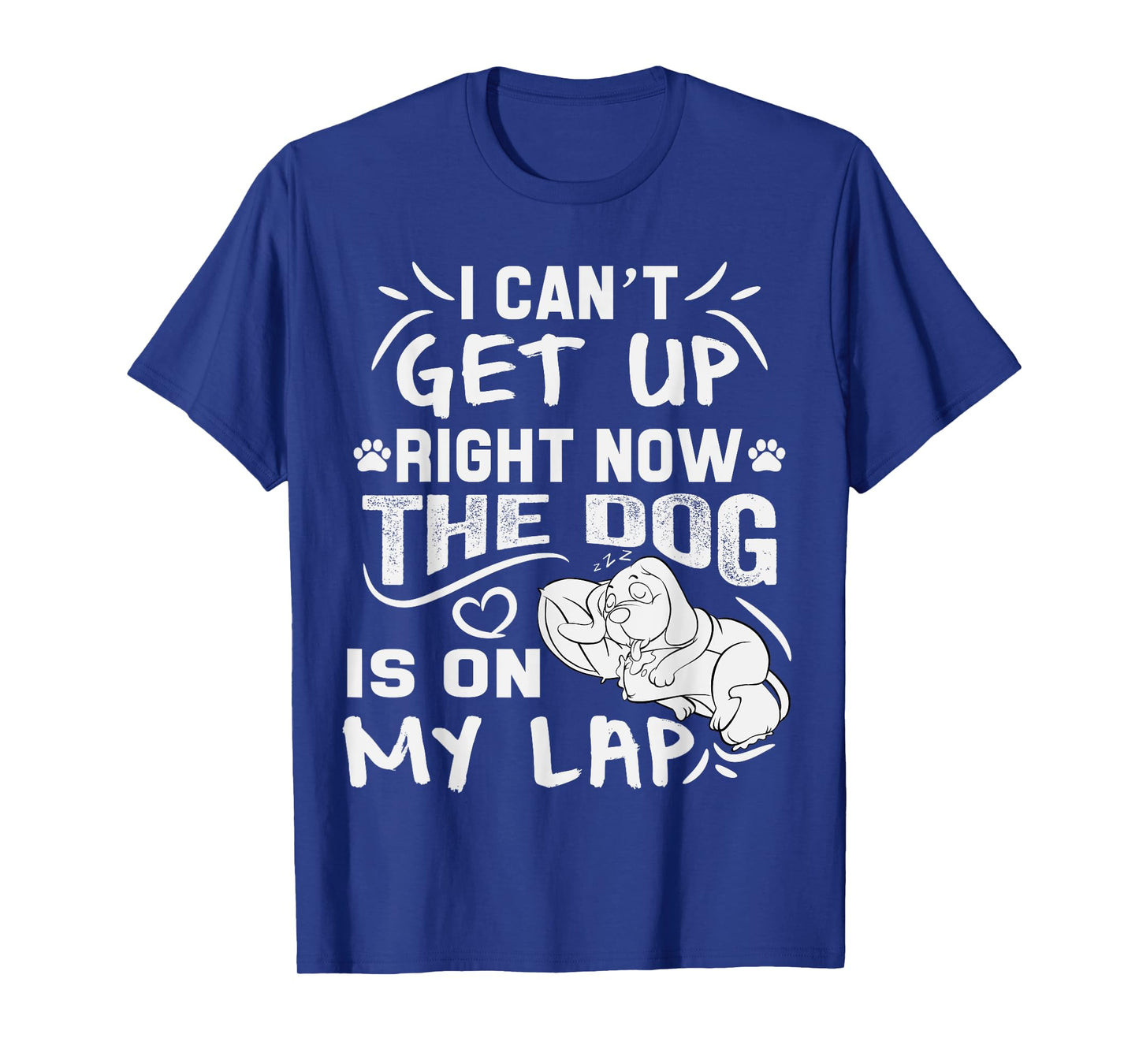 I Can’t Get Up Right Now The Dog Is On My Lap Dog Lovers T-Shirt