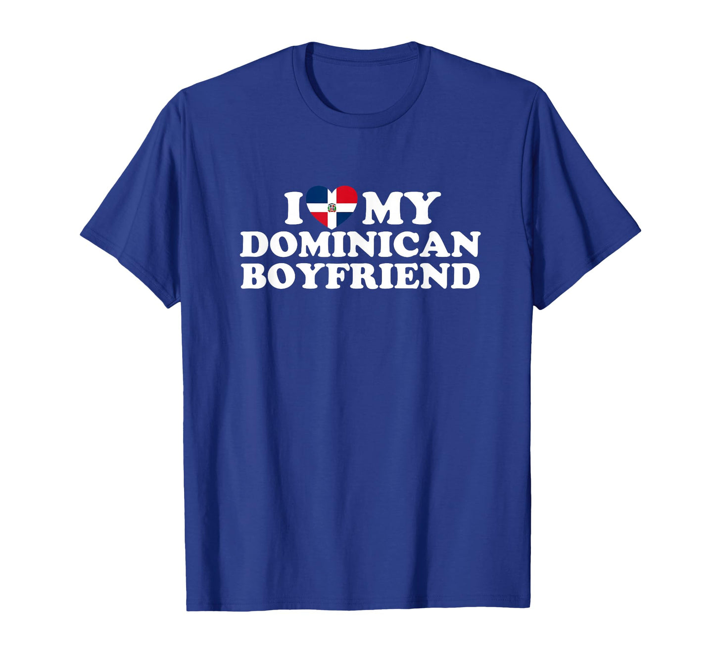 I Love My Dominican Boyfriend T-Shirt
