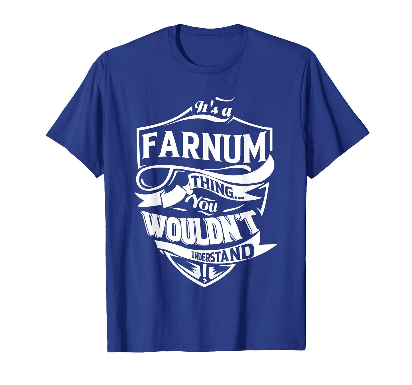 It's a FARNUM Thing You Wouldn't Understand Gifts T-Shirt